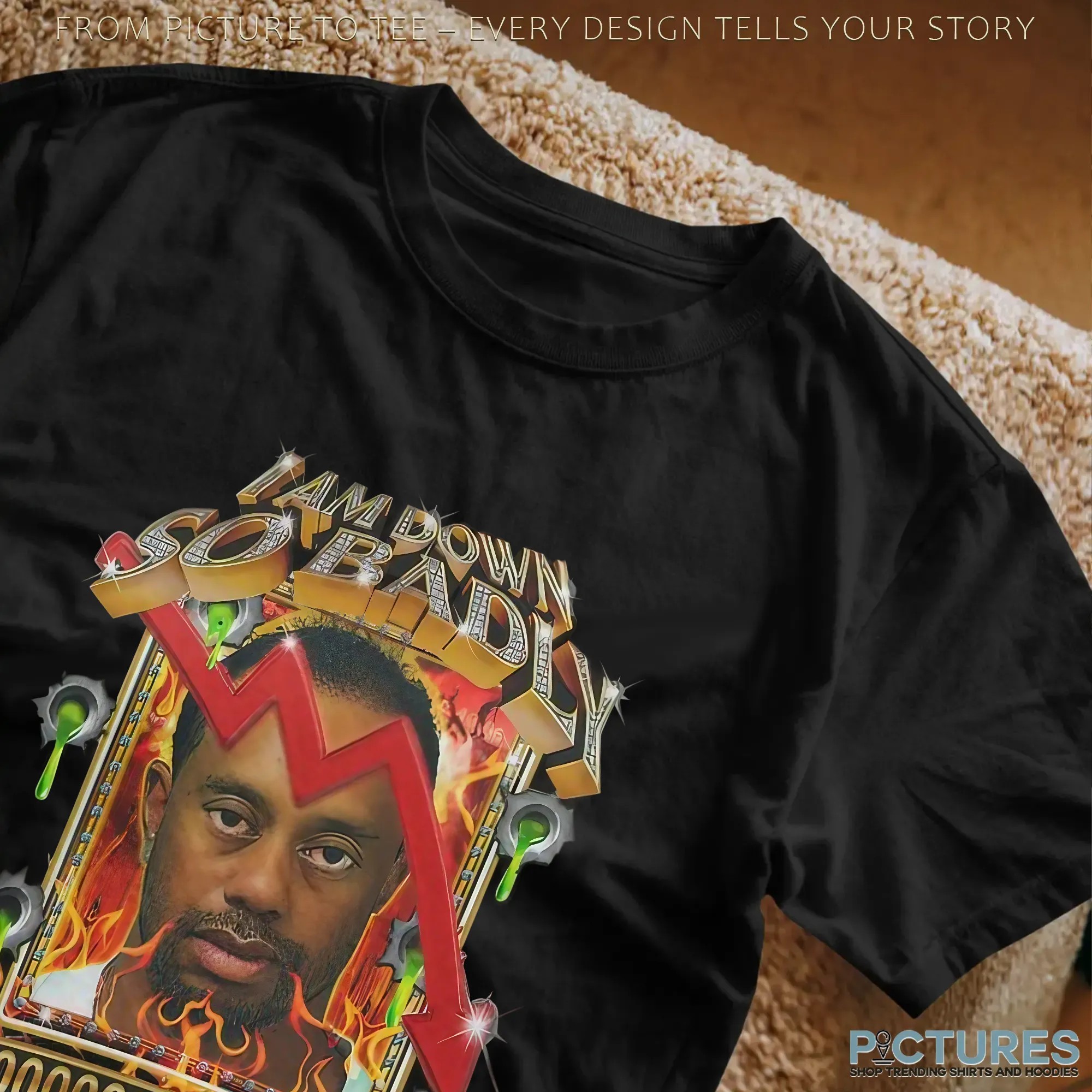 Tiger Woods I Am Down So Badly 70000000k Ultrahd Blinged Out T Shirt