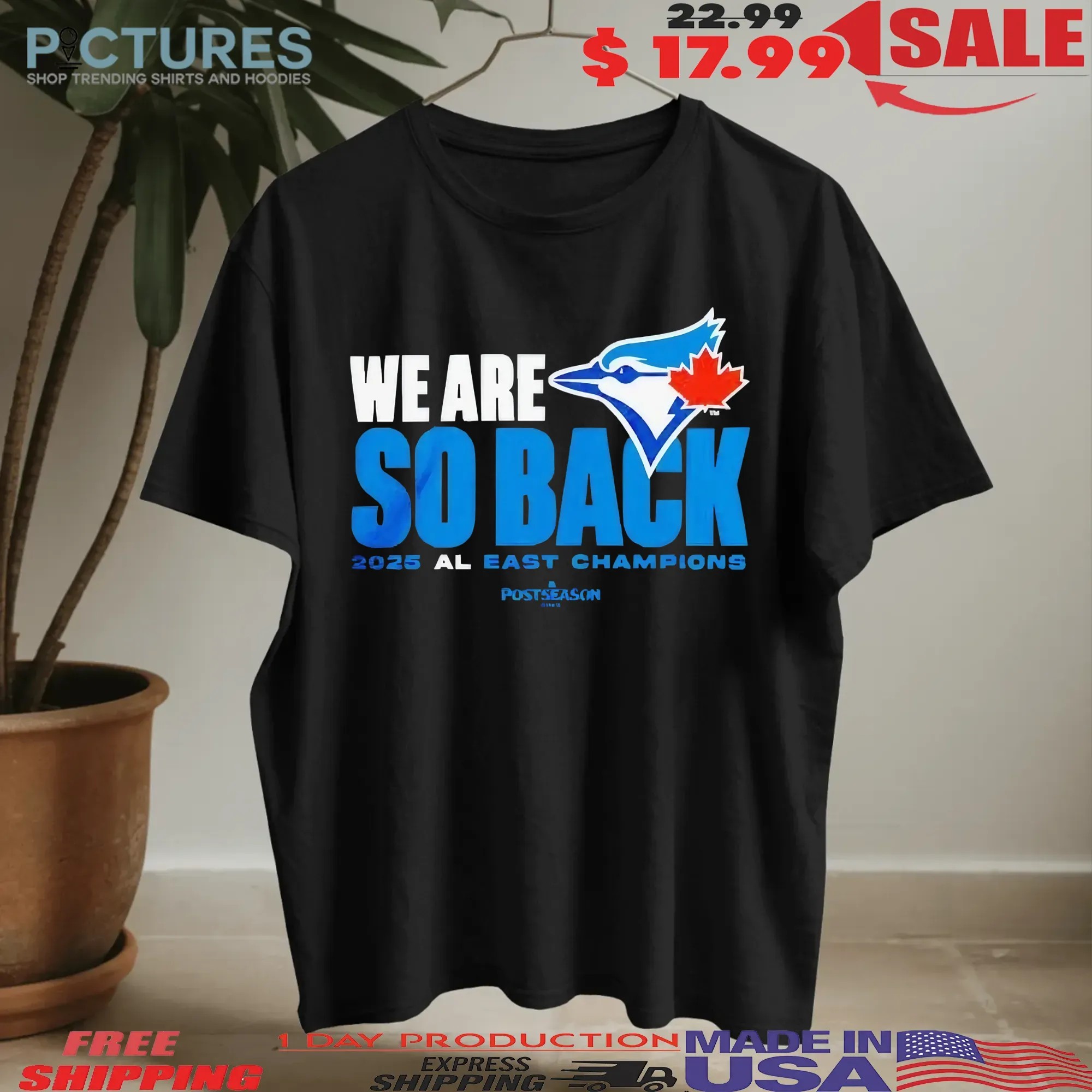 Toronto Blue Jays We Are So Back 2025 Al East Champions MLB Postseason T Shirt