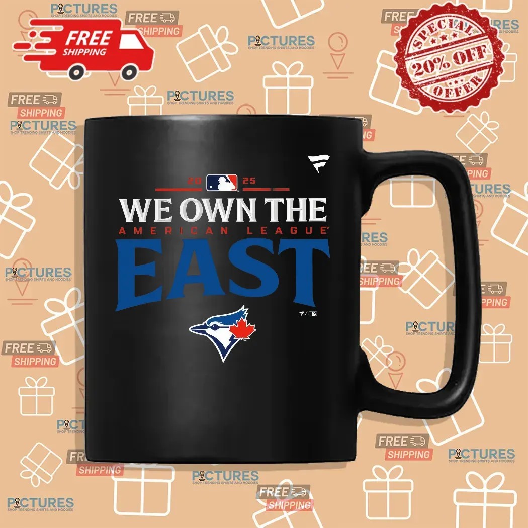 Toronto Blue Jays We Own The 2025 American League East Champions T Shirt