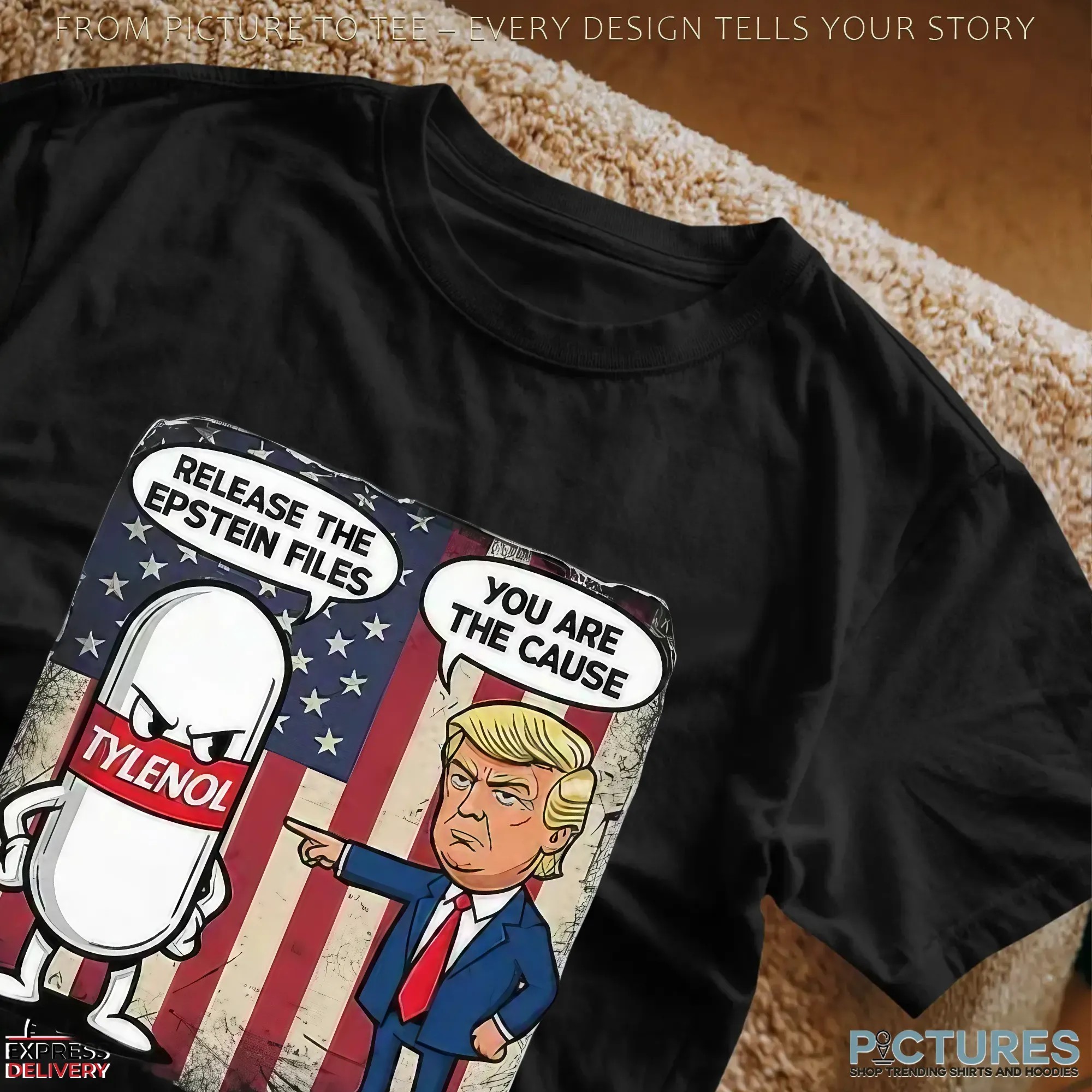 Trump You Are The Cause Tylenol Release The Epstein Files T Shirt