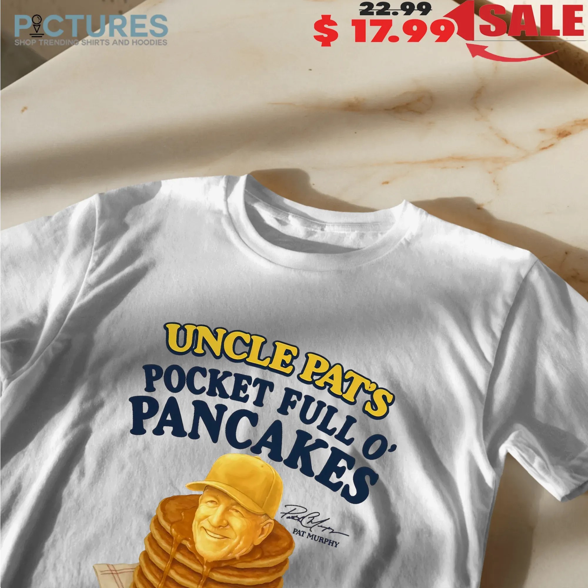Uncle Pat's Pocket Full O' Pancakes Pat Murphy A Winning Recipe T Shirt