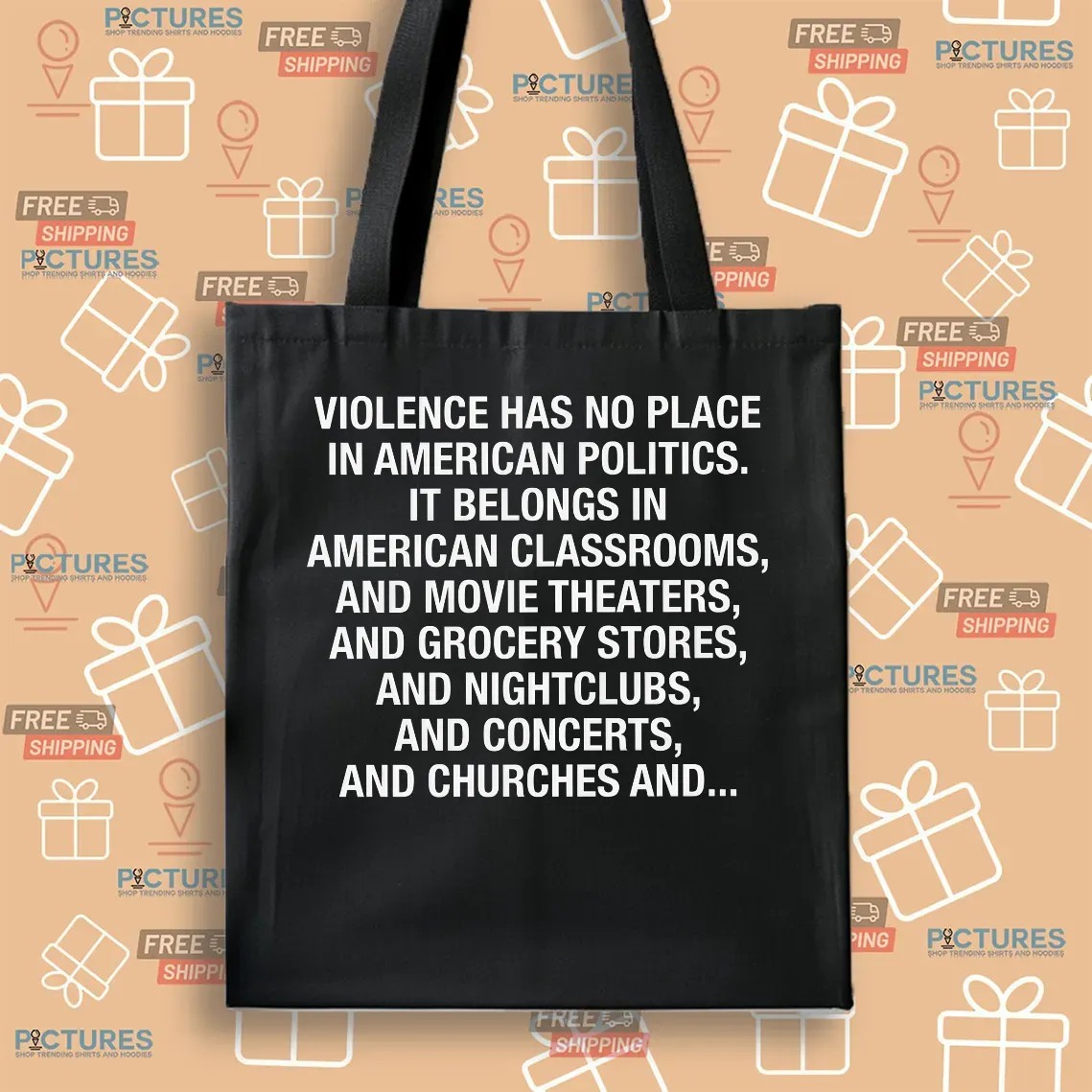Violence Has No Place In American Politics It Belongs In American Classrooms T Shirt