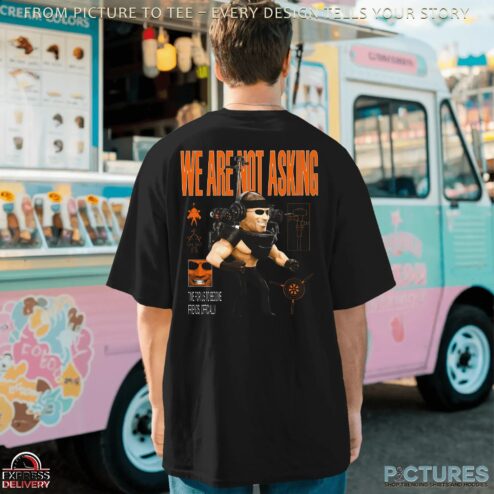We Are Not Asking Mutant Time For Us To Become Friends Officially T Shirt