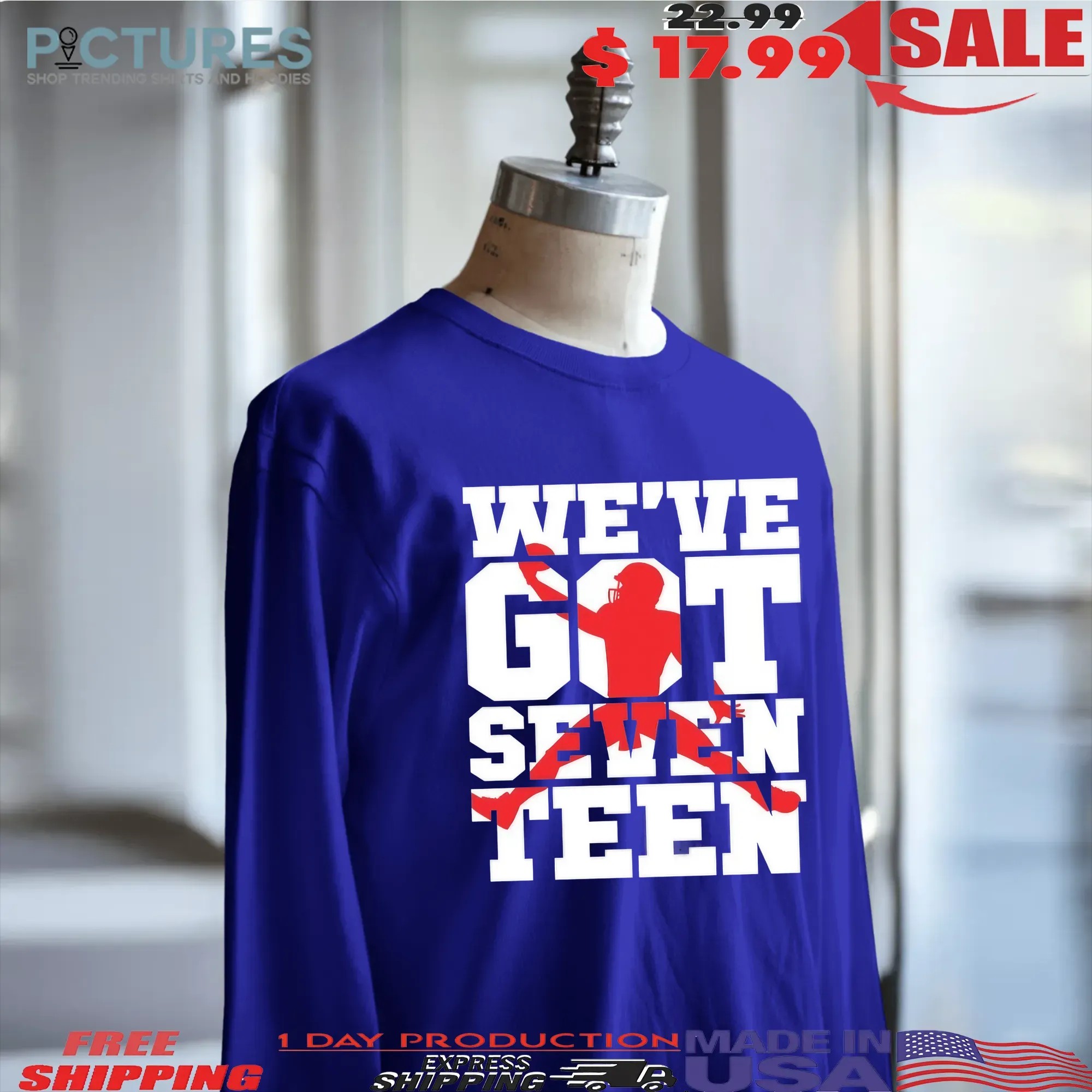 We’ve Got Seventeen Josh Allen Buffalo Bills T Shirt