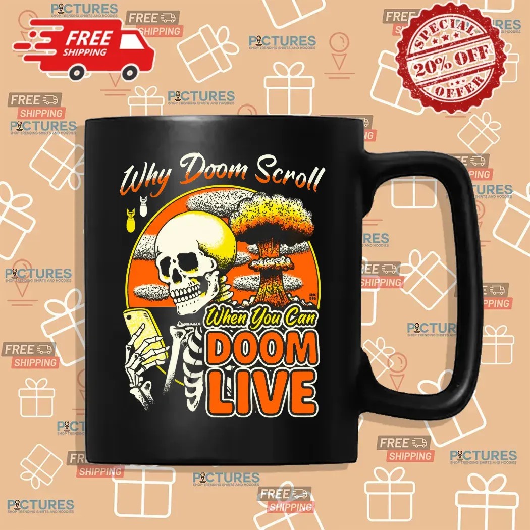 Why Doom Scroll When You Can Doom Live Skeleton T Shirt