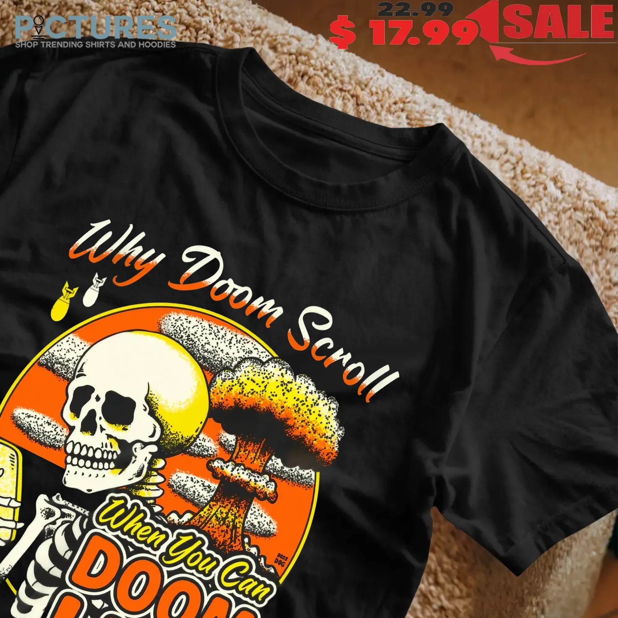 Why Doom Scroll When You Can Doom Live Skeleton T Shirt