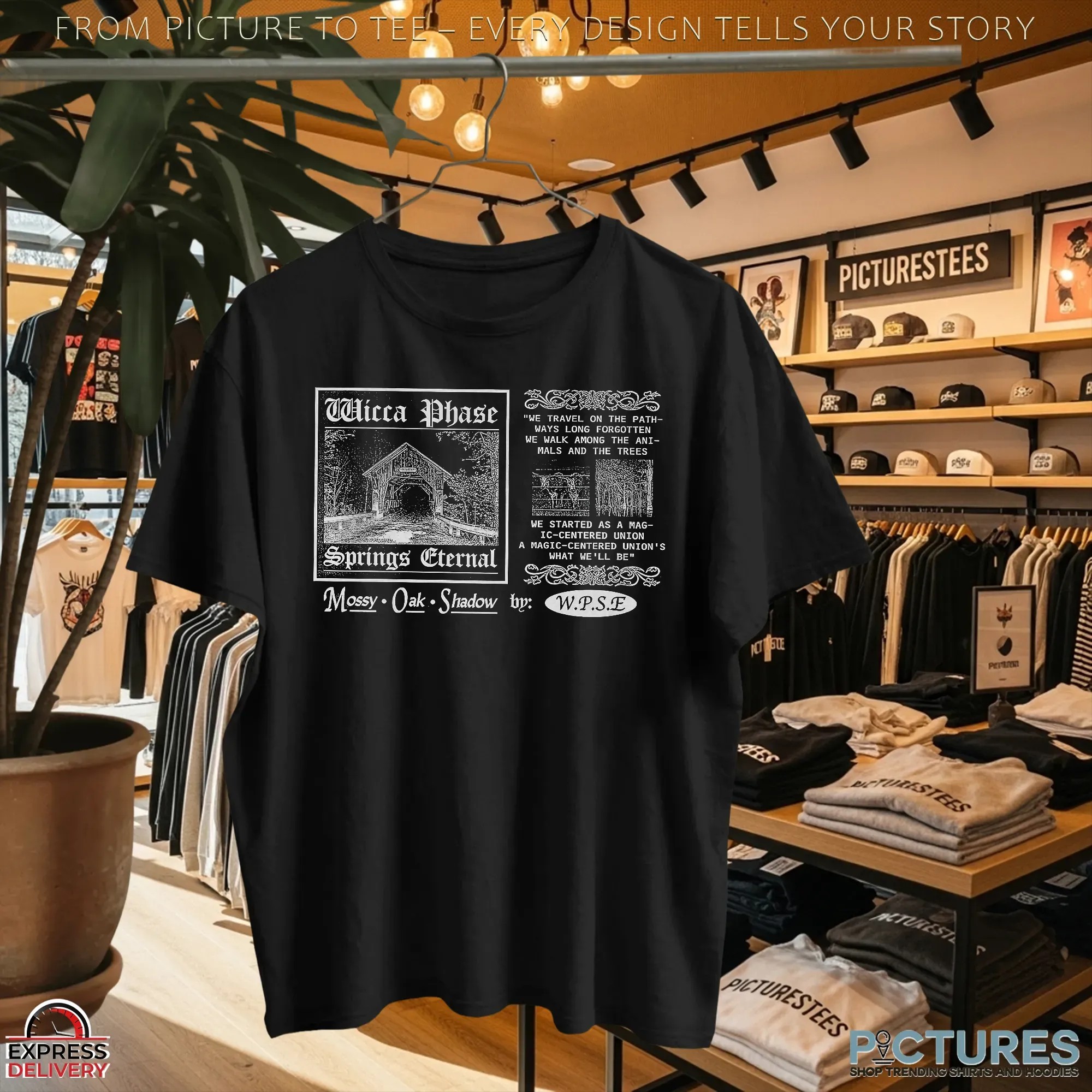Wicca Phase We Travel On The Path Way Long Forgotten Path We Walk Among The Animals And The Trees T Shirt