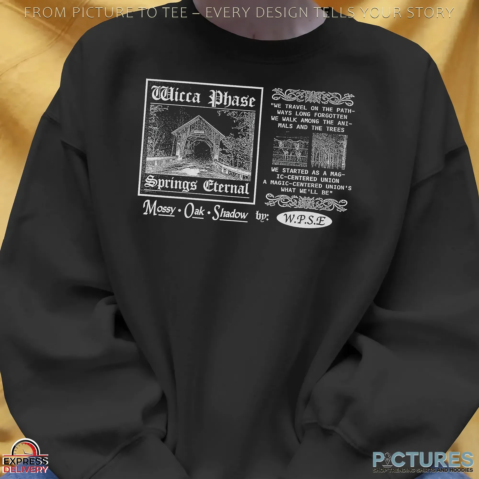 Wicca Phase We Travel On The Path Way Long Forgotten Path We Walk Among The Animals And The Trees T Shirt