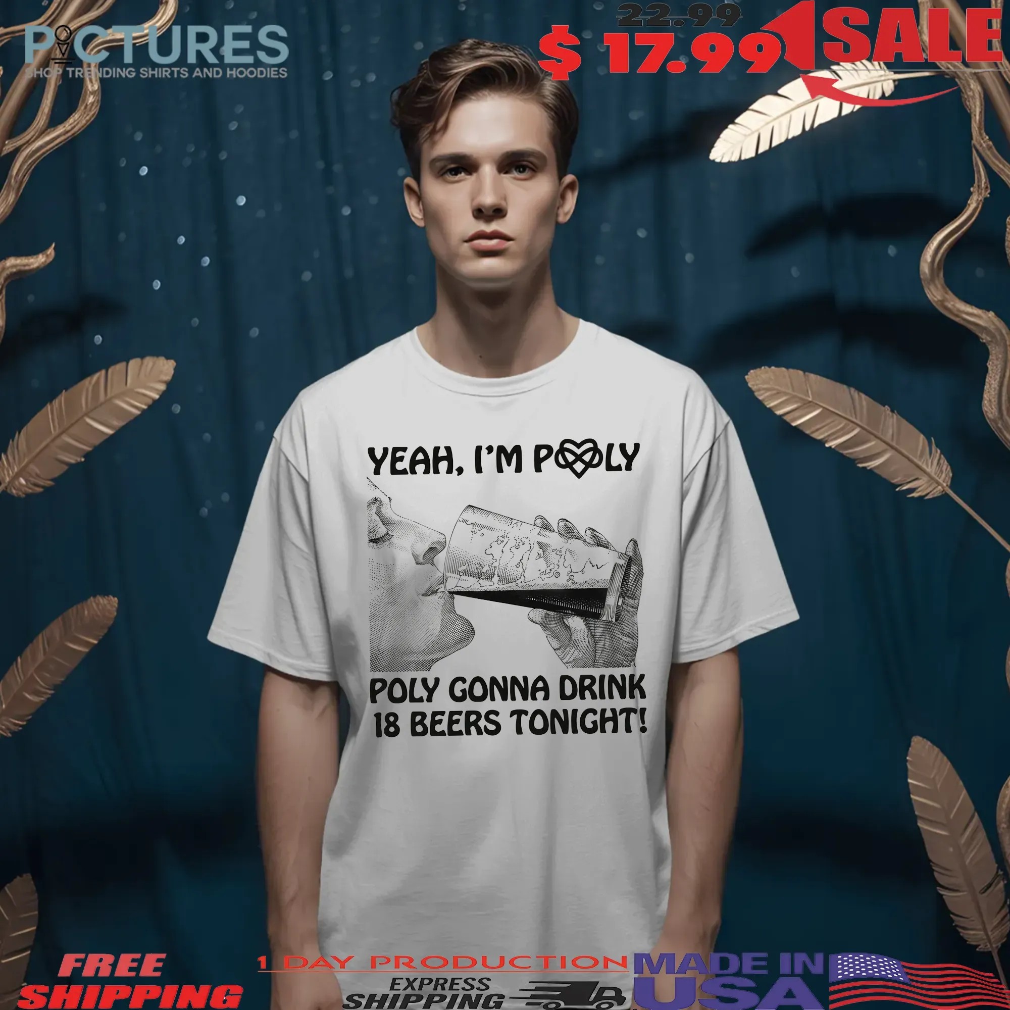 Yeah I'm Poly Poly Gonna Drink 18 Beers Tonight Meme T Shirt