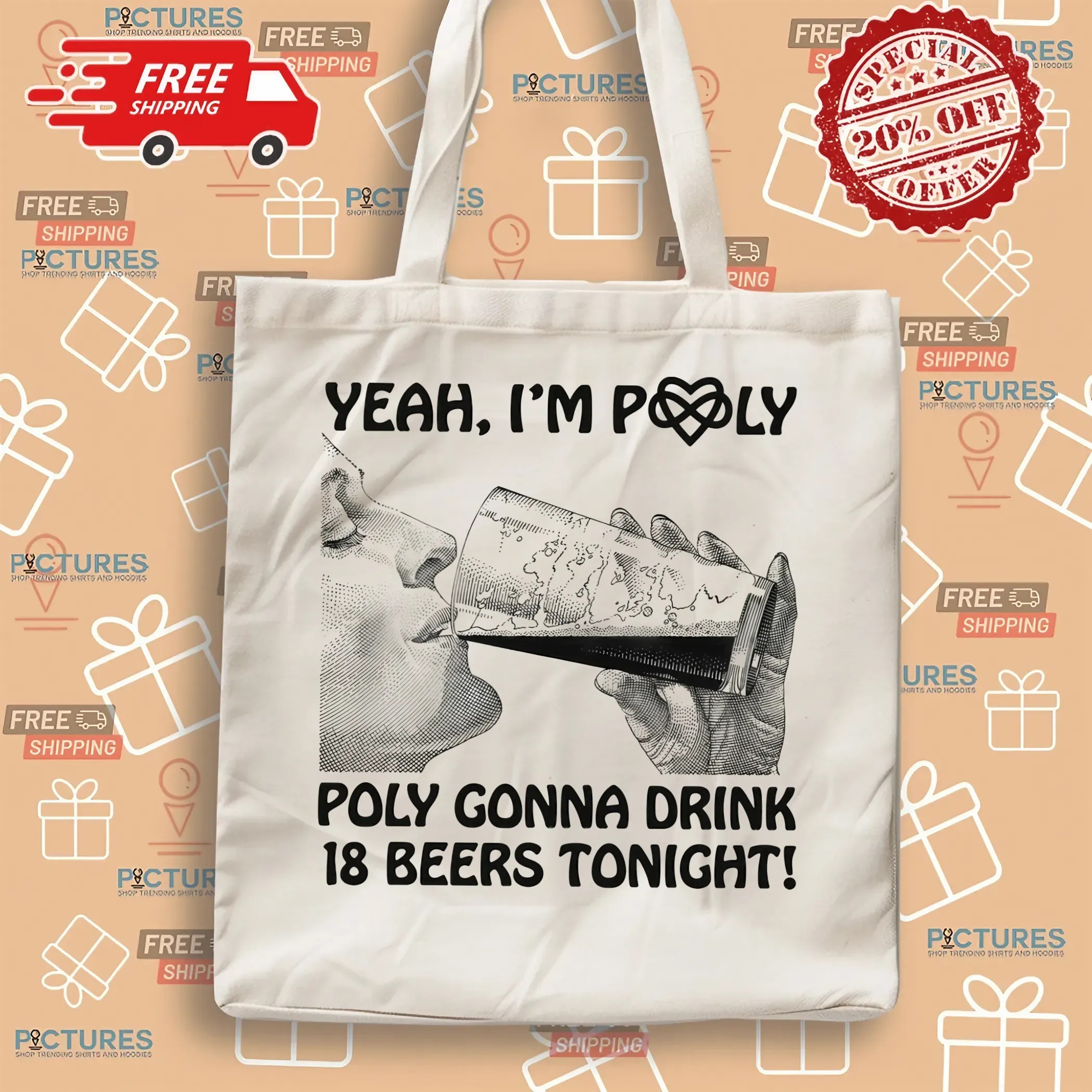 Yeah I'm Poly Poly Gonna Drink 18 Beers Tonight Meme T Shirt