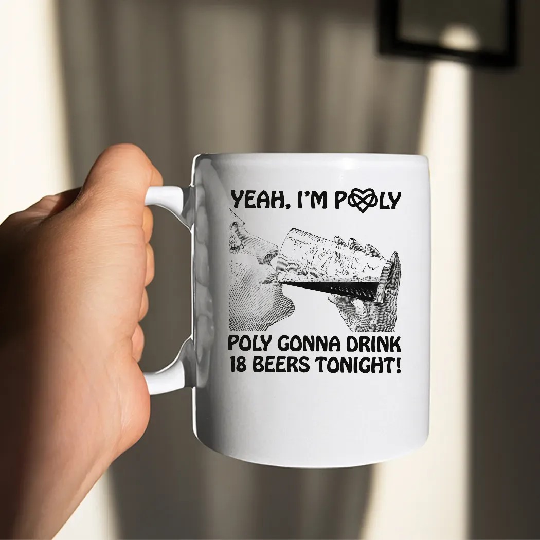 Yeah I'm Poly Poly Gonna Drink 18 Beers Tonight Meme T Shirt