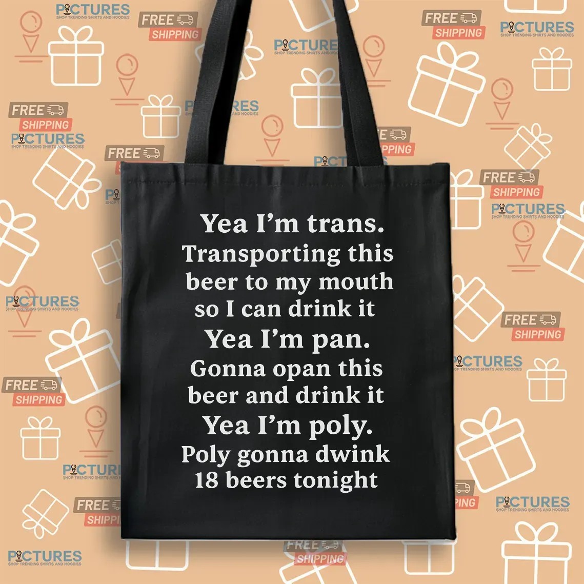 Yeah I'm Trans Transporting This Beer To My Mouth Poly Gonna Dwink 18 Beers Tonight T Shirt