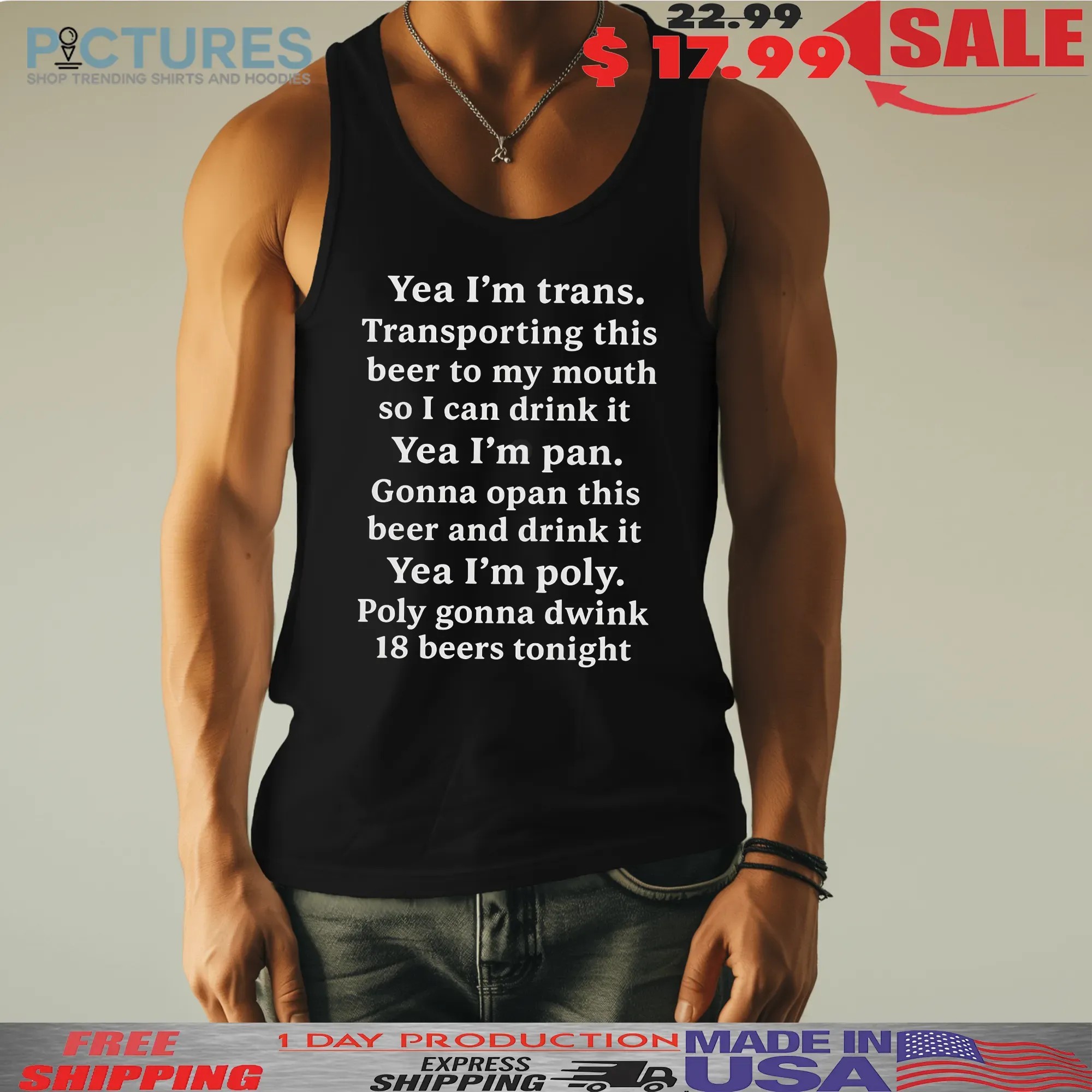 Yeah I'm Trans Transporting This Beer To My Mouth Poly Gonna Dwink 18 Beers Tonight T Shirt