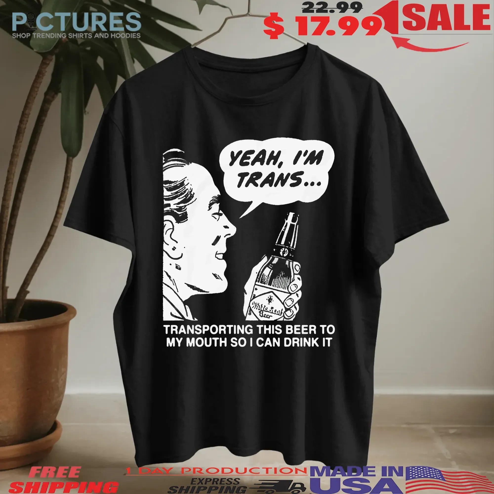 Yeah, I'm Trans Transporting This Beer To My Mouth So I Can Drink It Meme T Shirt