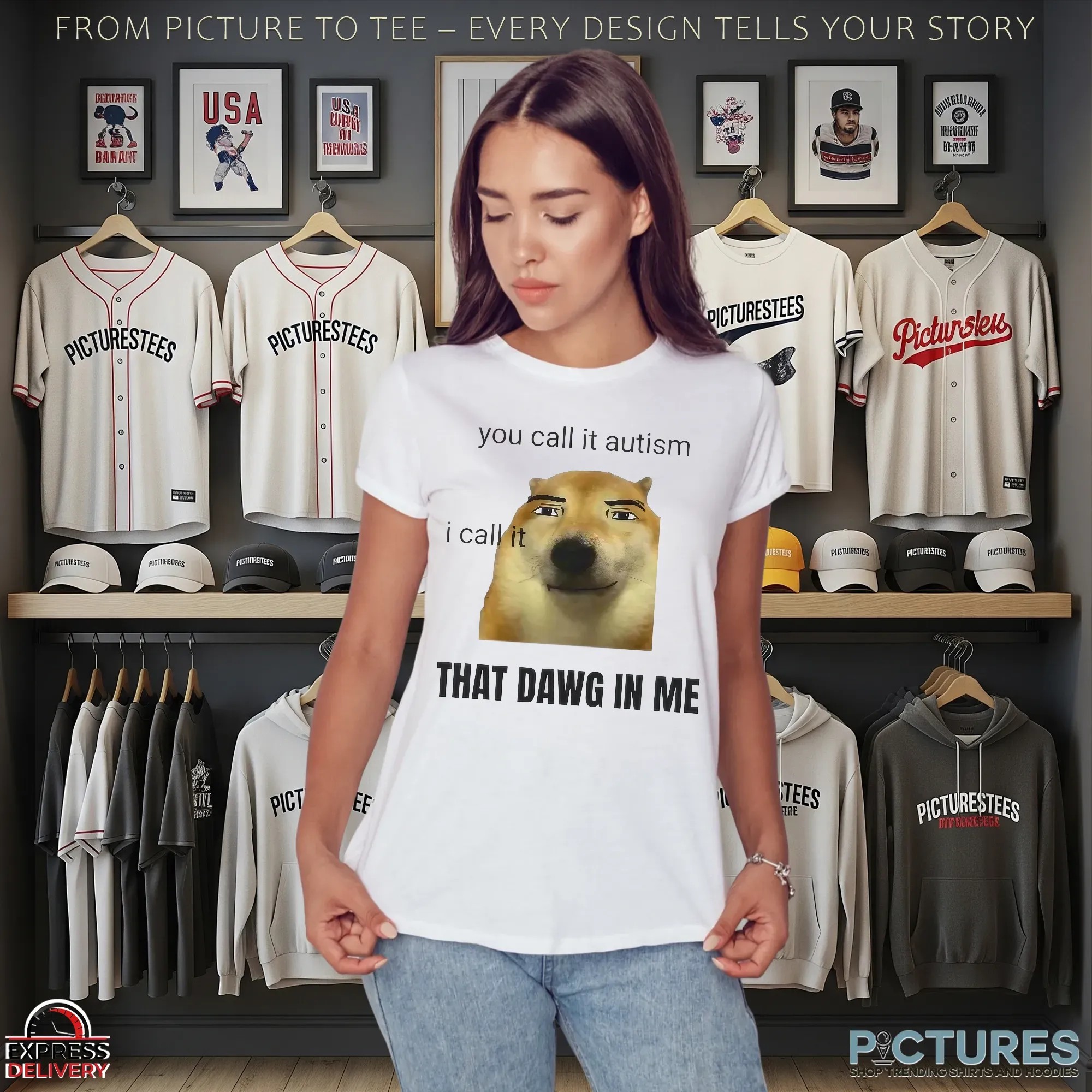 You Call It Autism I Call It That Dawg In Me Dog Meme T Shirt