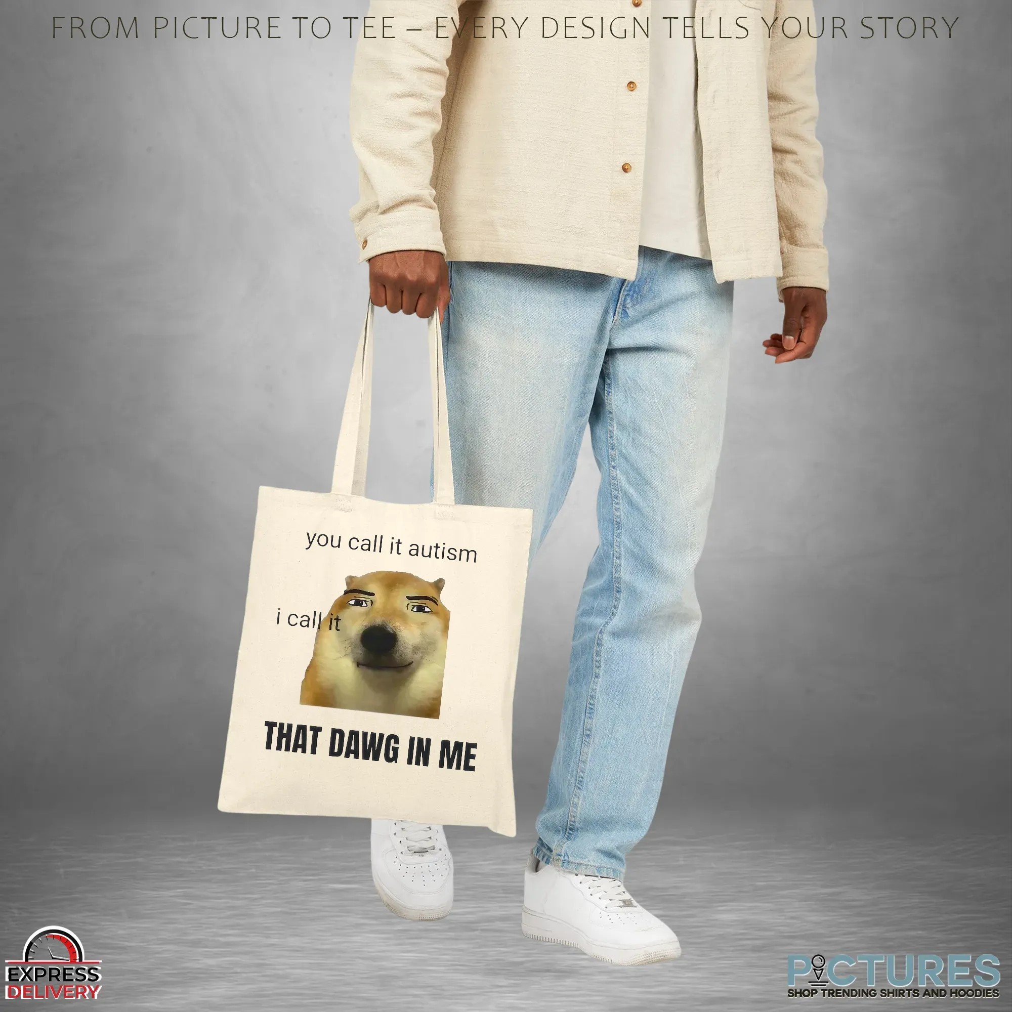 You Call It Autism I Call It That Dawg In Me Dog Meme T Shirt