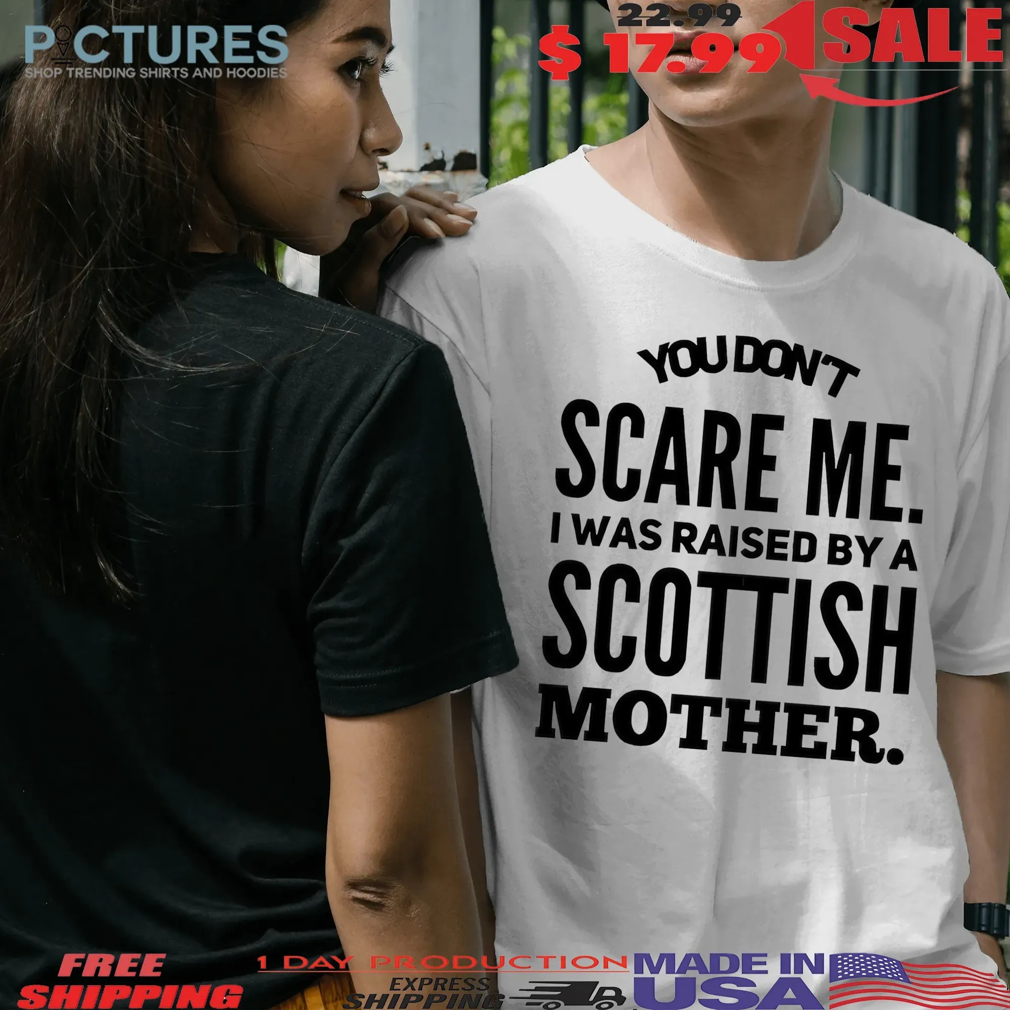You Don't Scare Me I Was Raised By A Scottish Mother Statement T Shirt