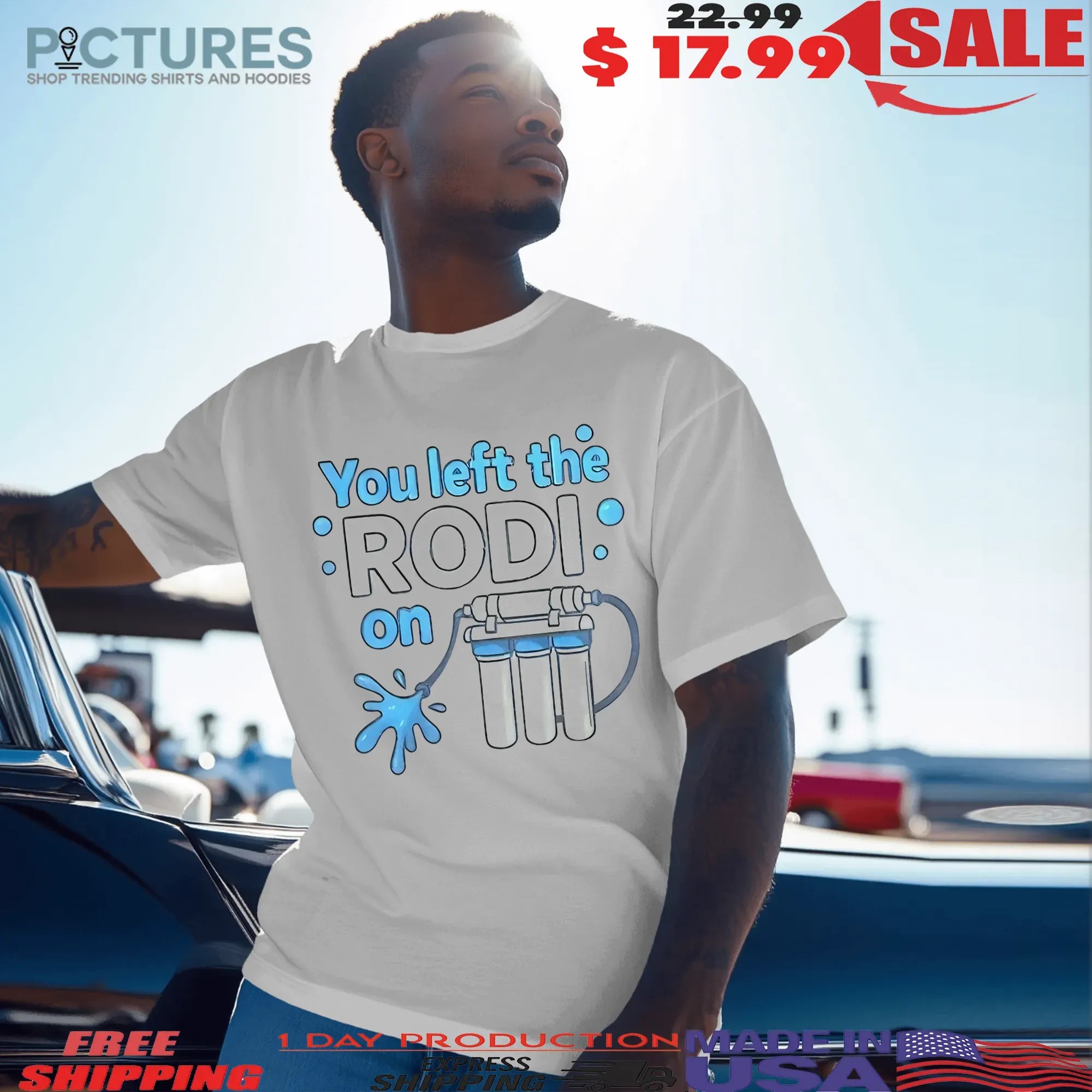 You Left The Rodi On T Shirt
