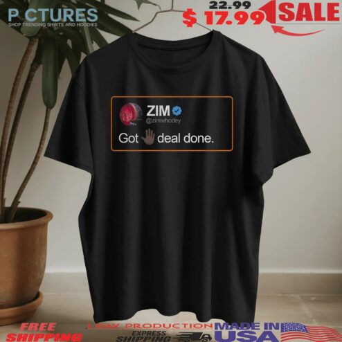 ZIM Posted Got 5 Deal Done T Shirt