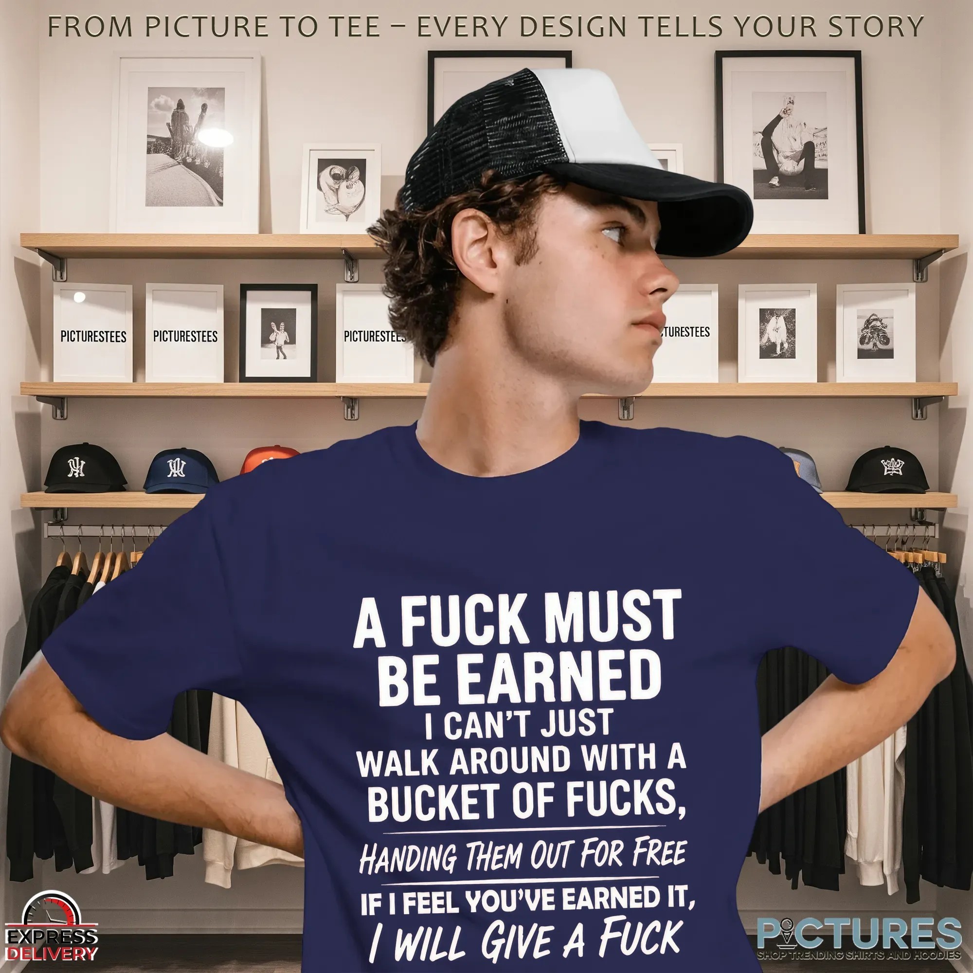 A Fuck Must Be Earned I Can't Just Walk Around With A Bucket Of Fcks, Handing Them Out For Free If I Feel You've Earned It, I Will Give A Fck T Shirt