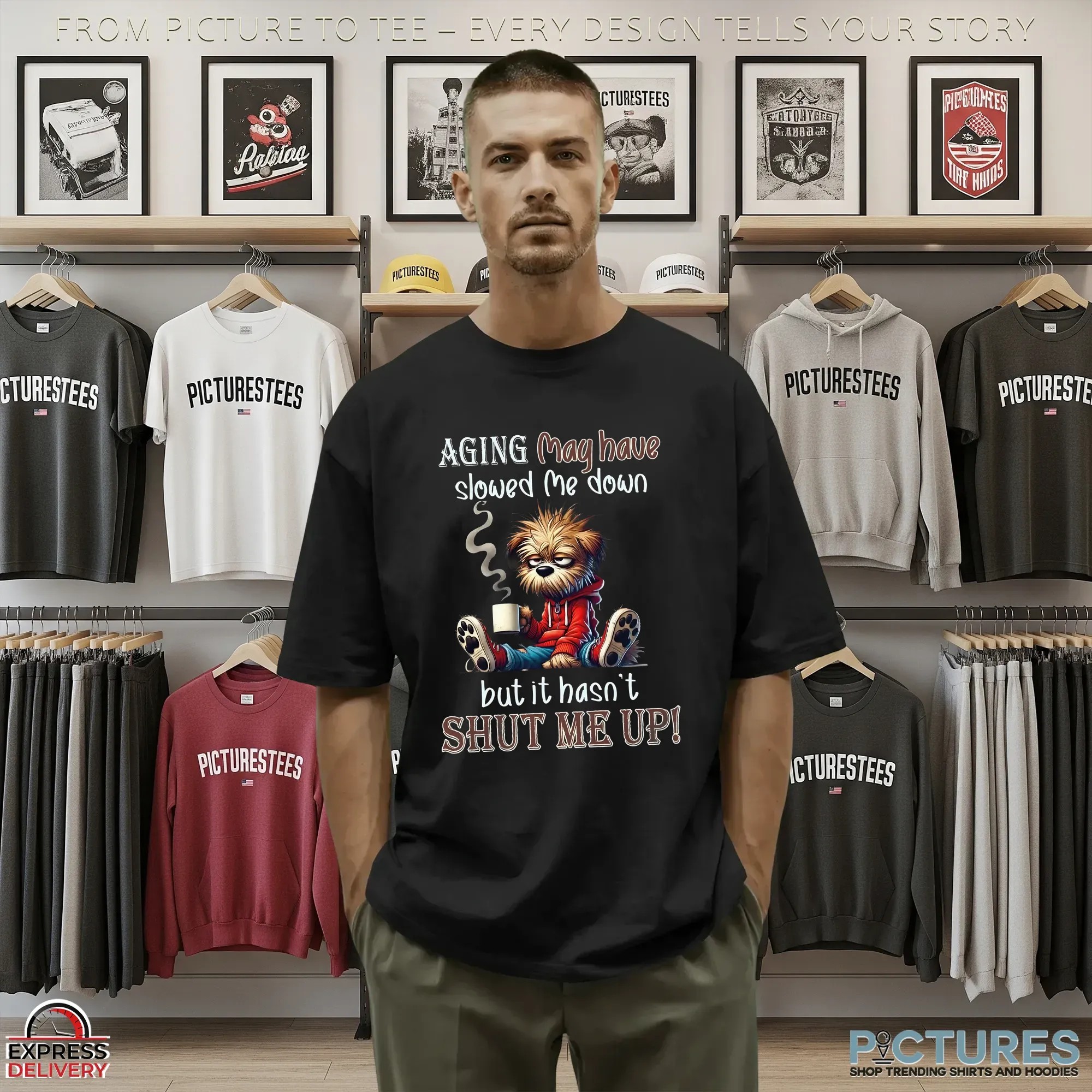 Aging May Have Slowed Me Down But It Hasn't Shut Me Up T Shirt