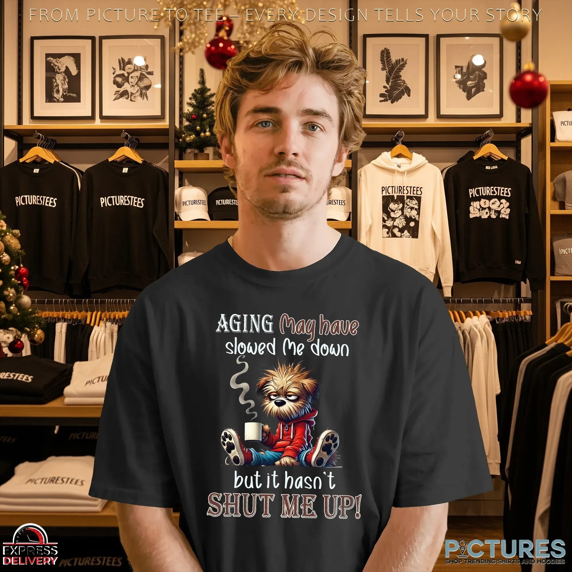 Aging May Have Slowed Me Down But It Hasn't Shut Me Up T Shirt
