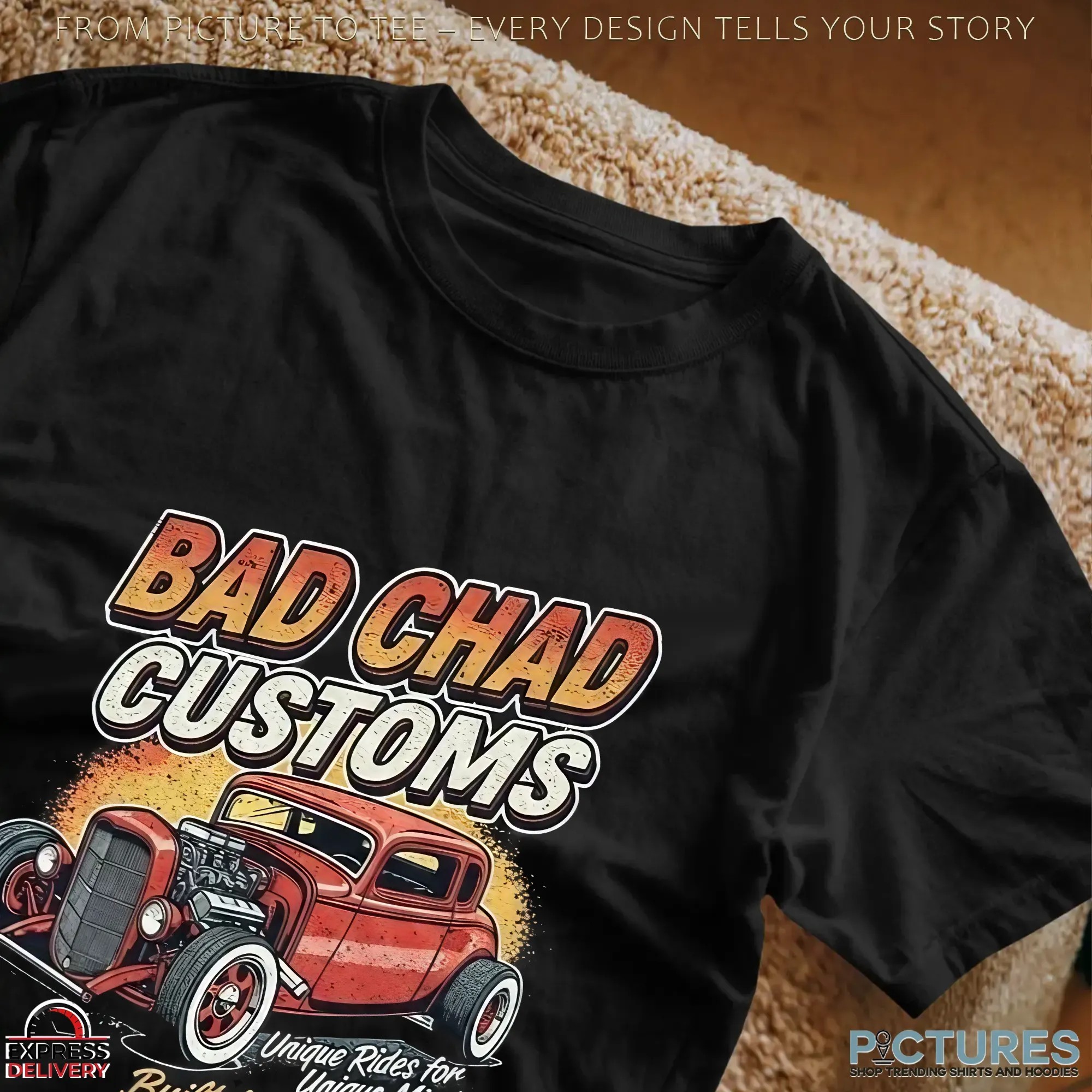 Bad Chad Customs Unique Rides Minds Unique Built From Scratch Shirt