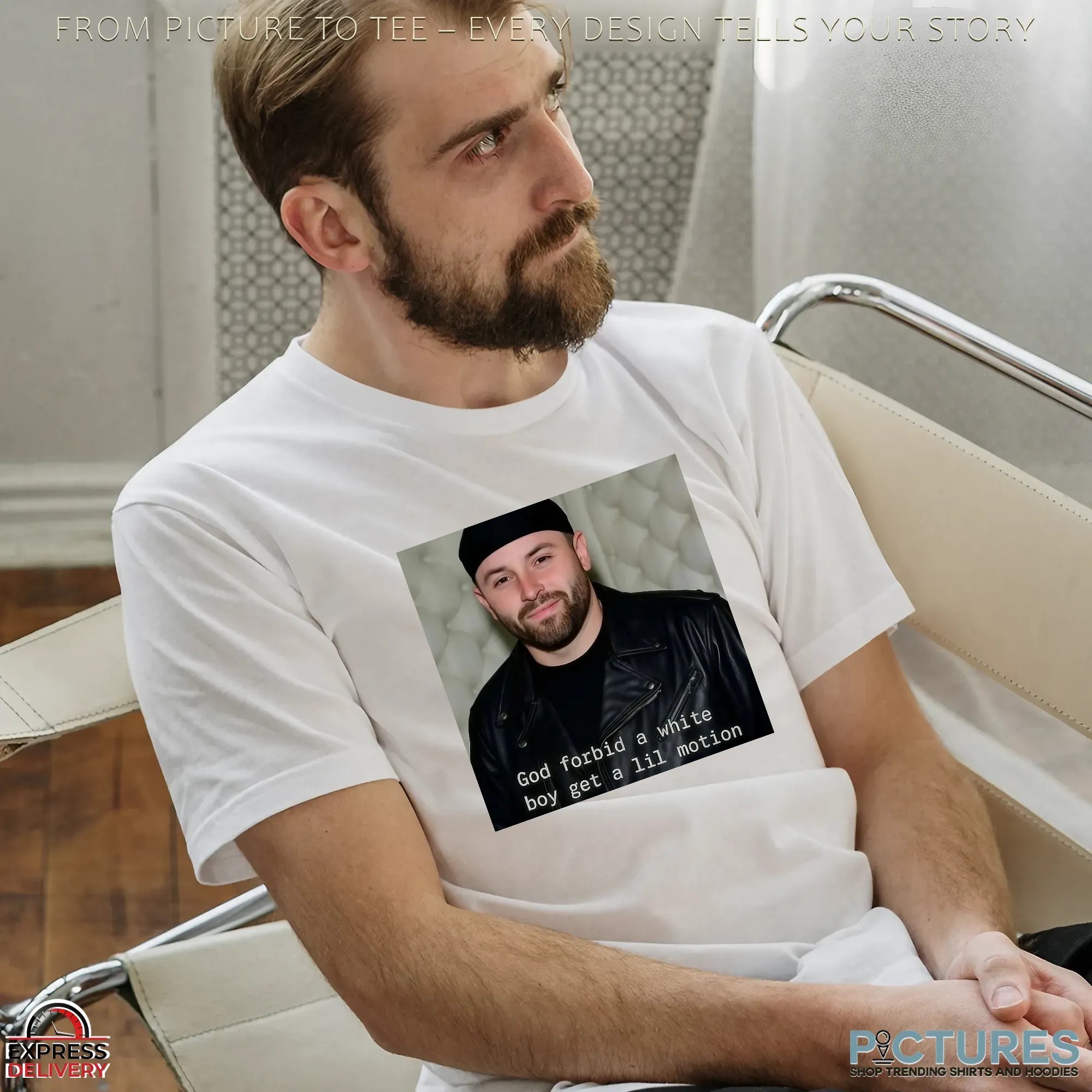 Baker Buccaneers God Forbid A White Boy Get A Lil Motion Photo T Shirt Baker Buccaneers God Forbid A White Boy Get A Lil Motion Photo T Shirt