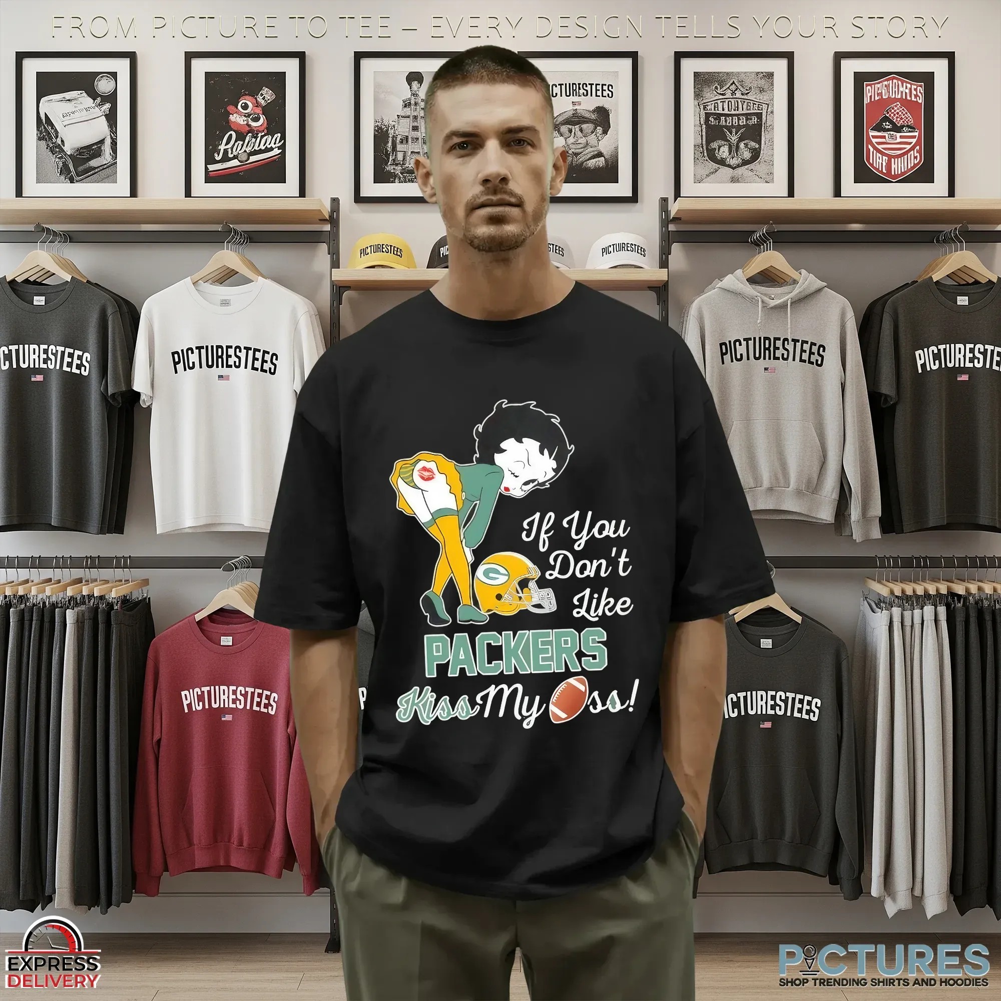 Betty Boop If You Don’t Like Packers Kiss My Ass Green Bay Packers Fan T Shirt