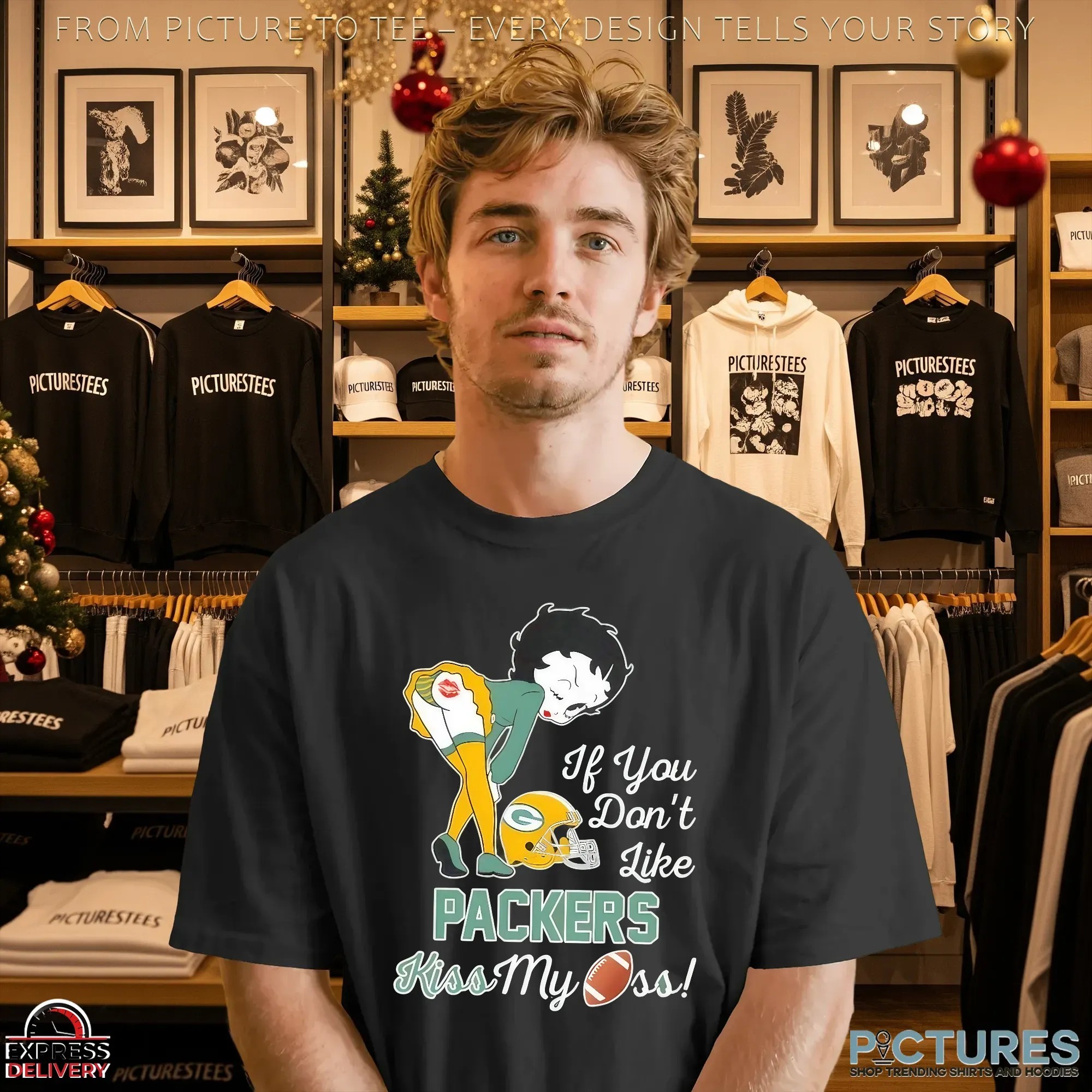 Betty Boop If You Don’t Like Packers Kiss My Ass Green Bay Packers Fan T Shirt