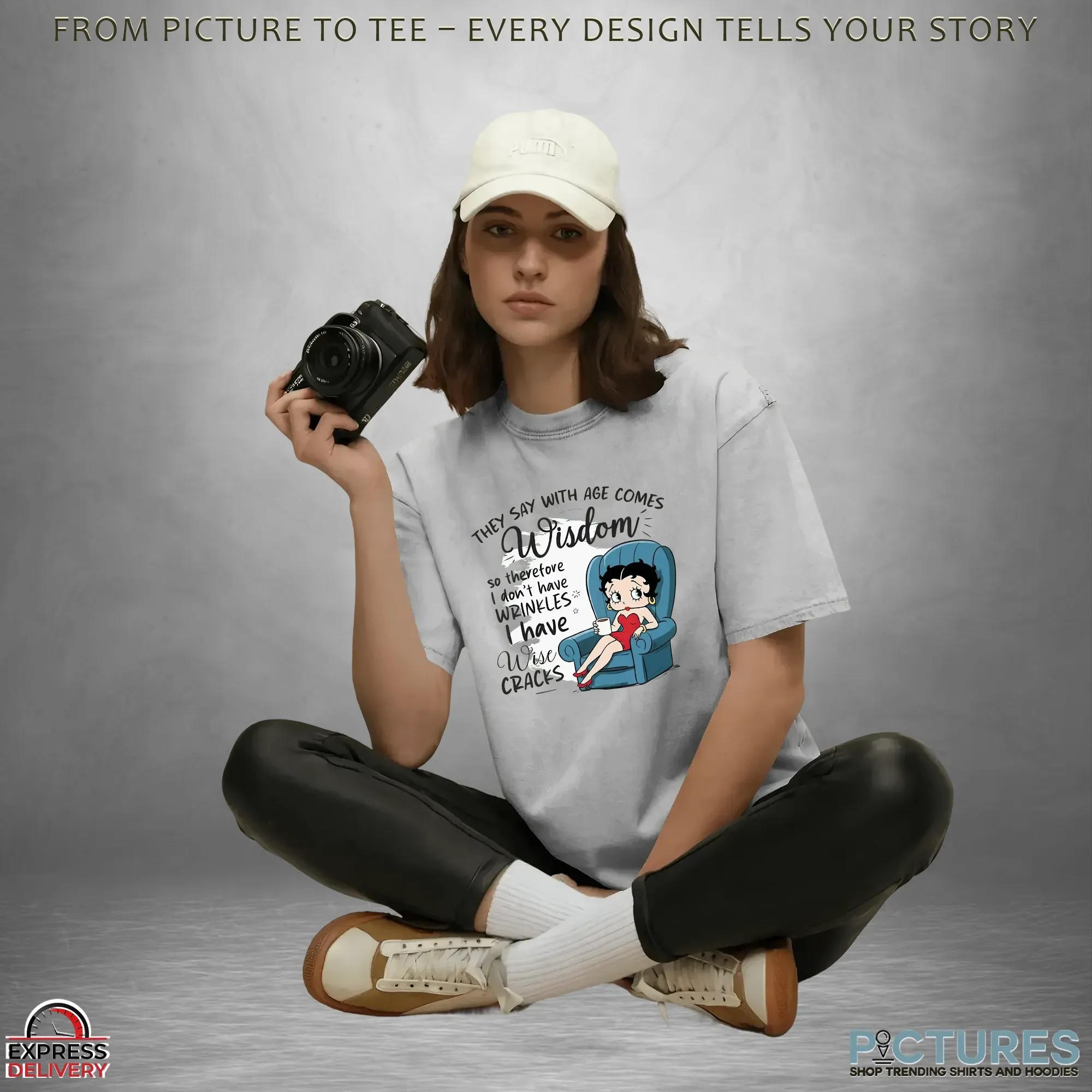 Betty Boop They Say With Age Comes Wisdom So Therefore I Don't Have Wrinkles I Have Wise Cracks T Shirt Betty Boop They Say With Age Comes Wisdom So Therefore I Don't Have Wrinkles I Have Wise Cracks T Shirt