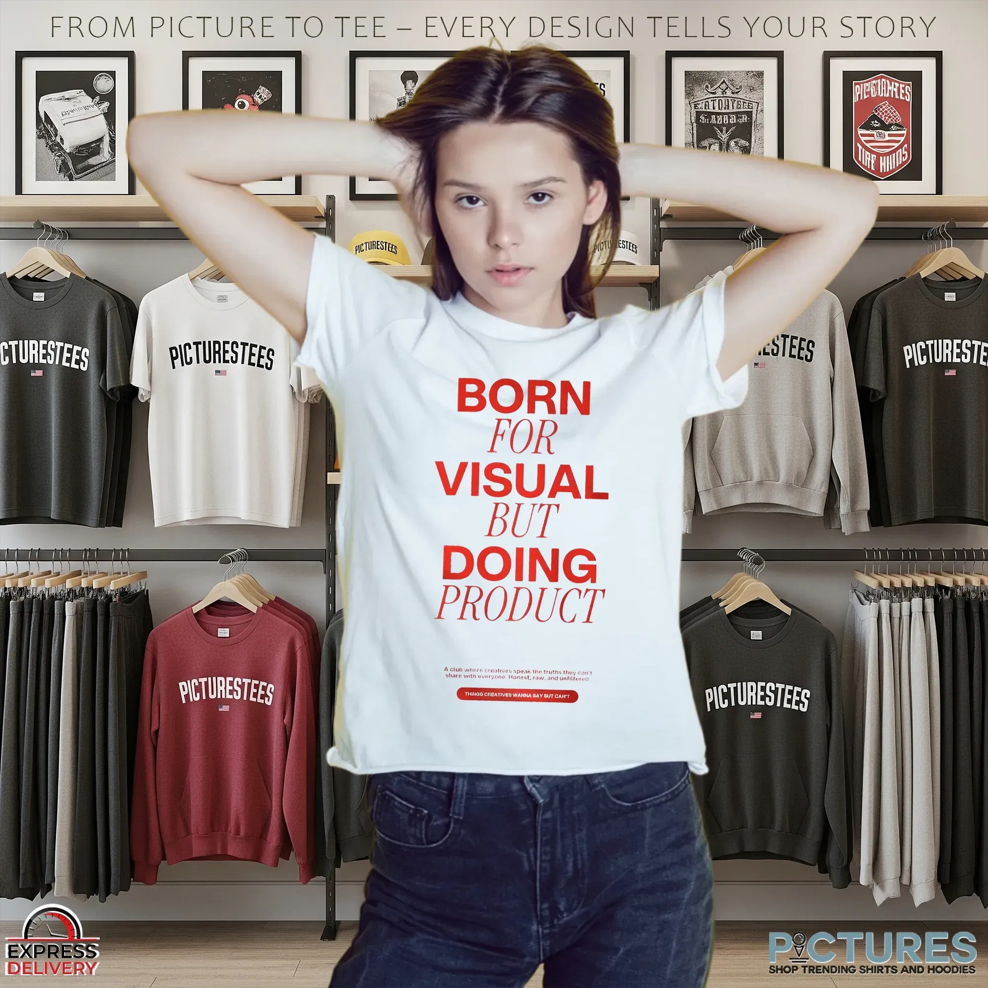 Born For Visual But Doing Product Shirt