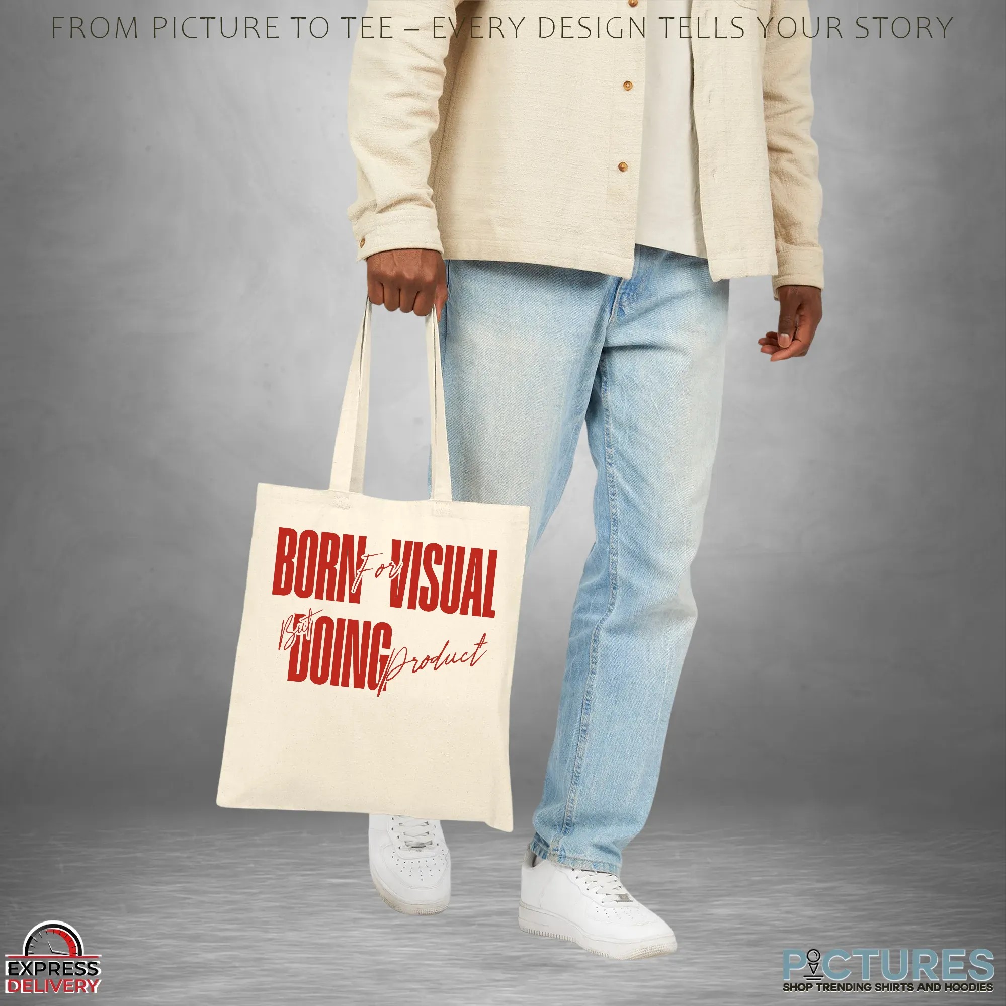 Born For Visual But Doing Product Shirts