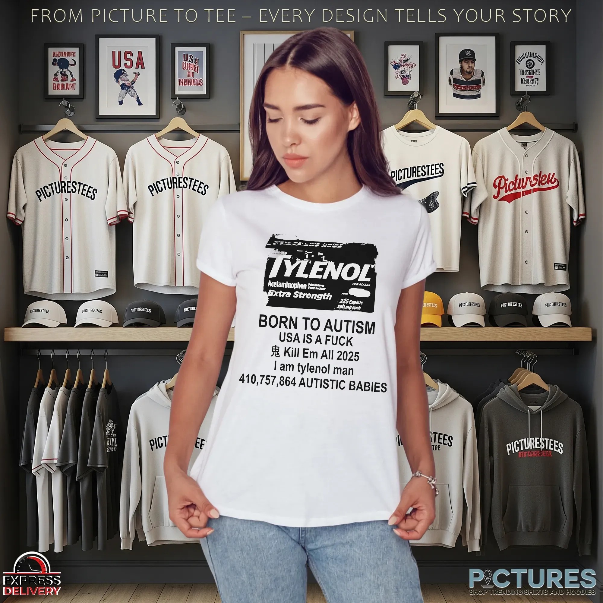 Born To Autism Usa I A Fuck Kill Em All 2025 I Am Tylenol Man Parody T Shirt Born To Autism Usa I A Fuck Kill Em All 2025 I Am Tylenol Man Parody T Shirt