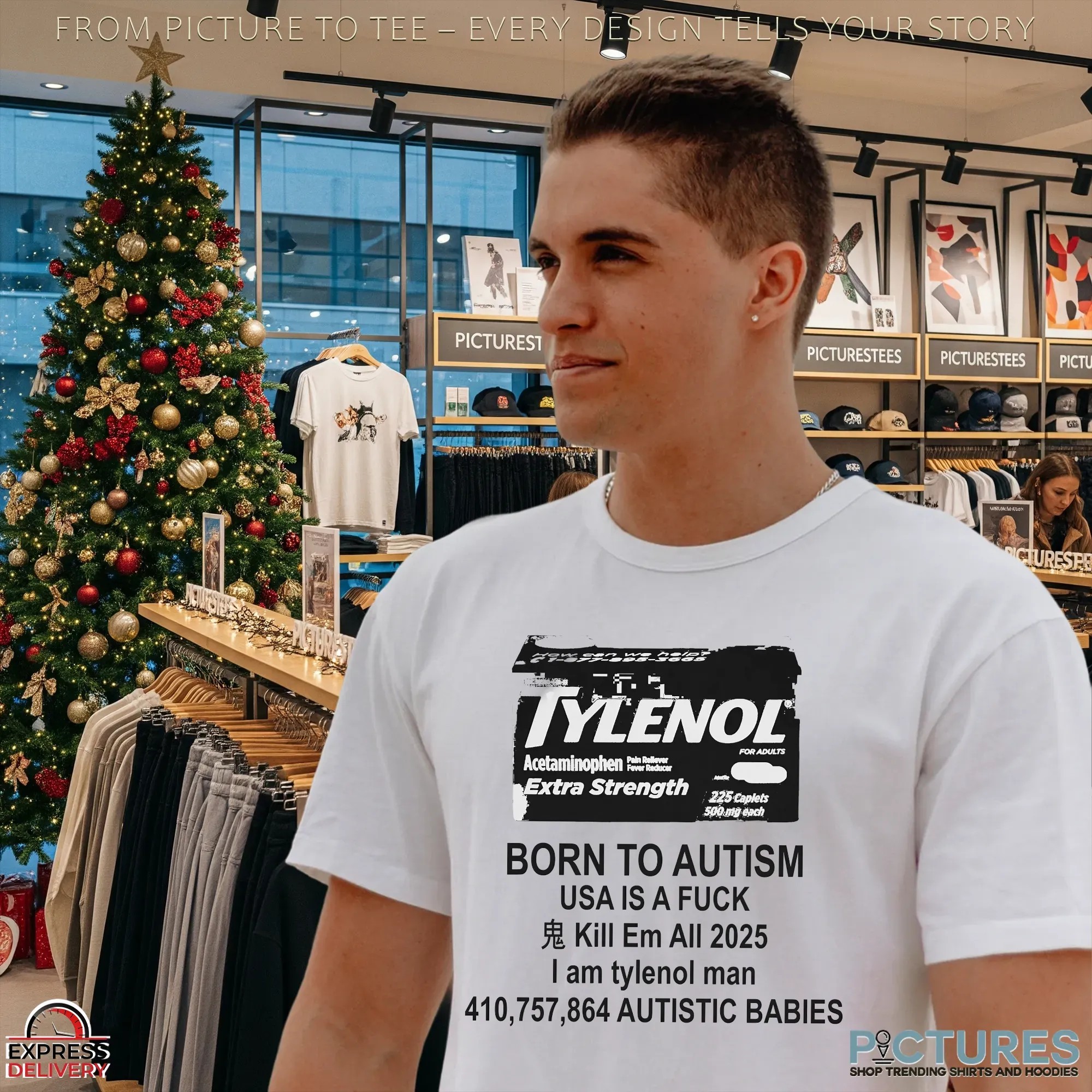 Born To Autism Usa I A Fuck Kill Em All 2025 I Am Tylenol Man Parody T Shirt Born To Autism Usa I A Fuck Kill Em All 2025 I Am Tylenol Man Parody T Shirt