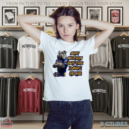 Bulldogs Aint Nothin But The Dawg In Me T Shirt