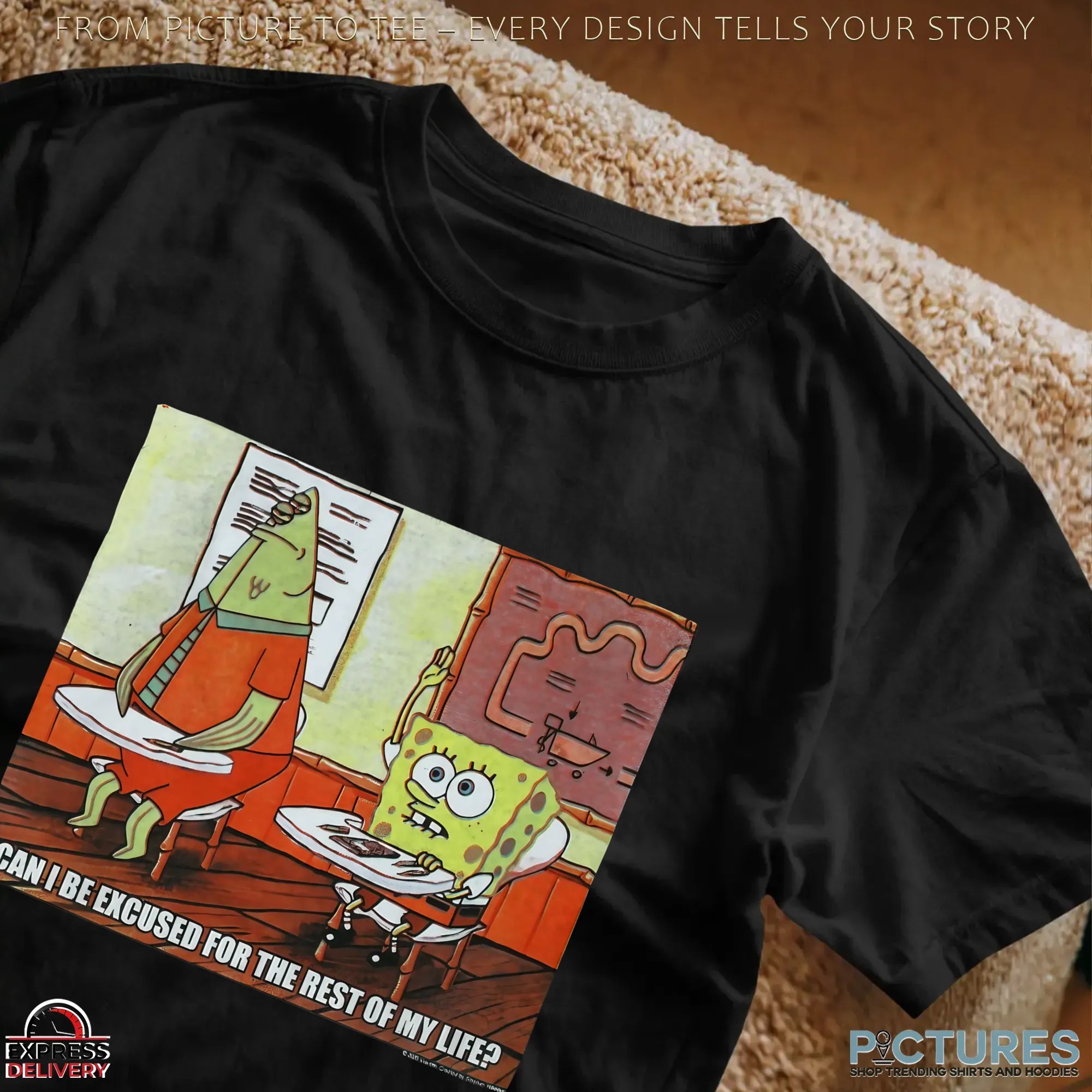 Can I Be Excused For The Rest Of My Life T Shirt