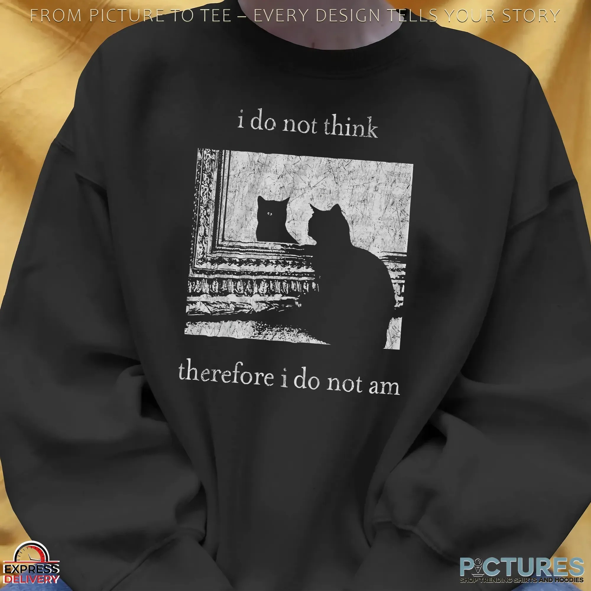Cat I Do Not Think Therefore I Do Not Am T Shirt