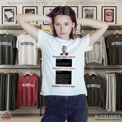 Charlie Kirk Knew Cox Is Not Legitimate Utahns Know It Too Protest T Shirt