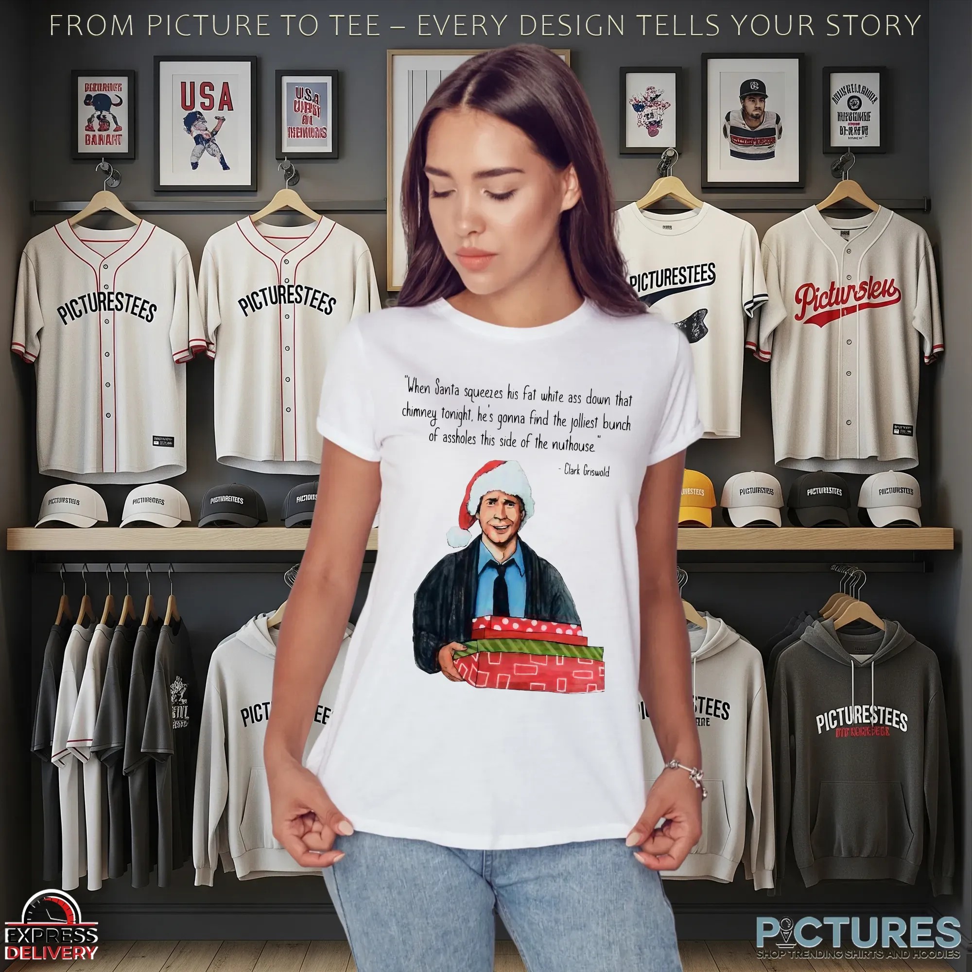 Clark Griswold When Santa Squeezes Fat White Ass Down That Chimney Tonight Christmas Quote T Shirt