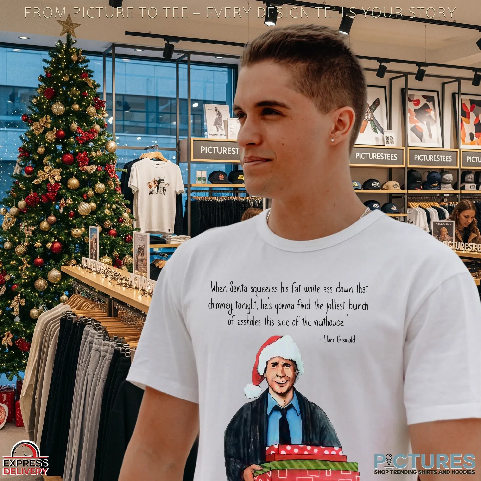 Clark Griswold When Santa Squeezes Fat White Ass Down That Chimney Tonight Christmas Quote T Shirt