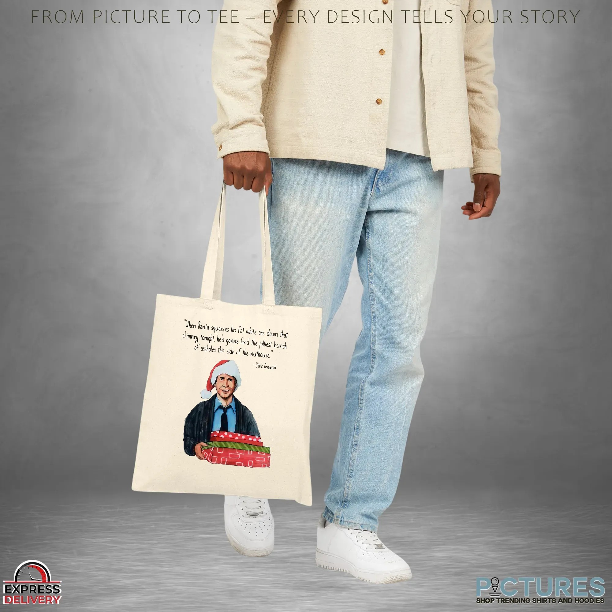 Clark Griswold When Santa Squeezes Fat White Ass Down That Chimney Tonight Christmas Quote T Shirt