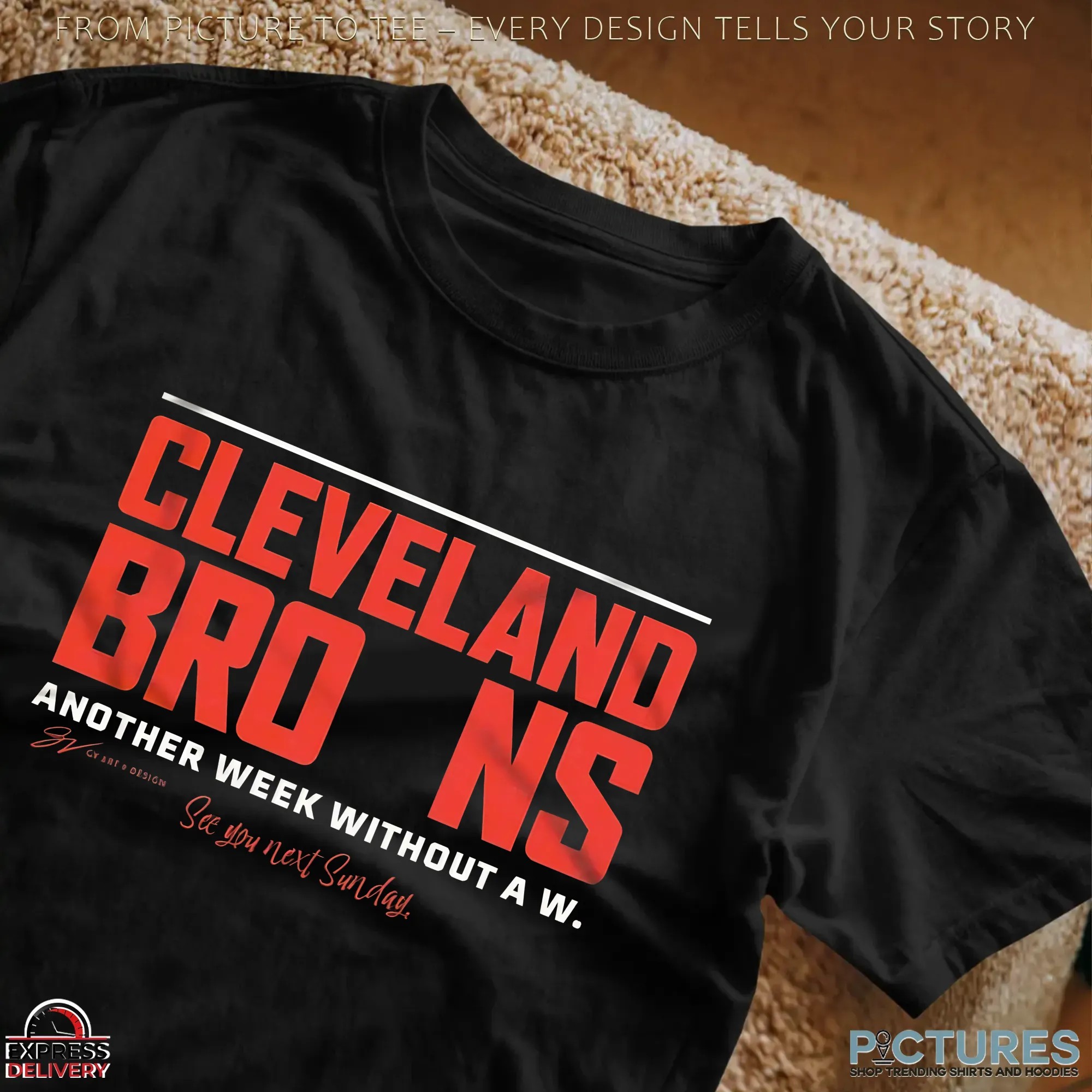 Cleveland Browns Another Week Without A W See You Next Sunday Graphic T Shirt