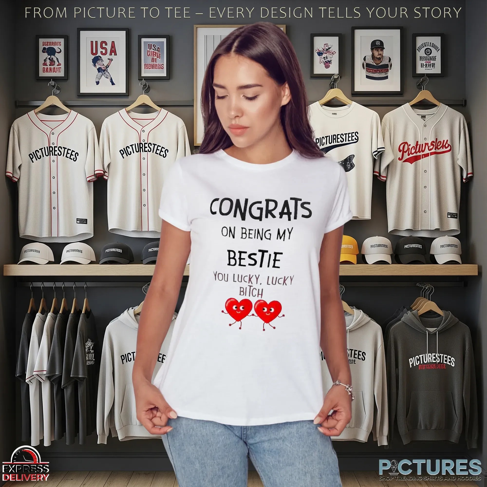 Congrats On Being My Bestie You Lucky, Lucky Bitch T Shirt