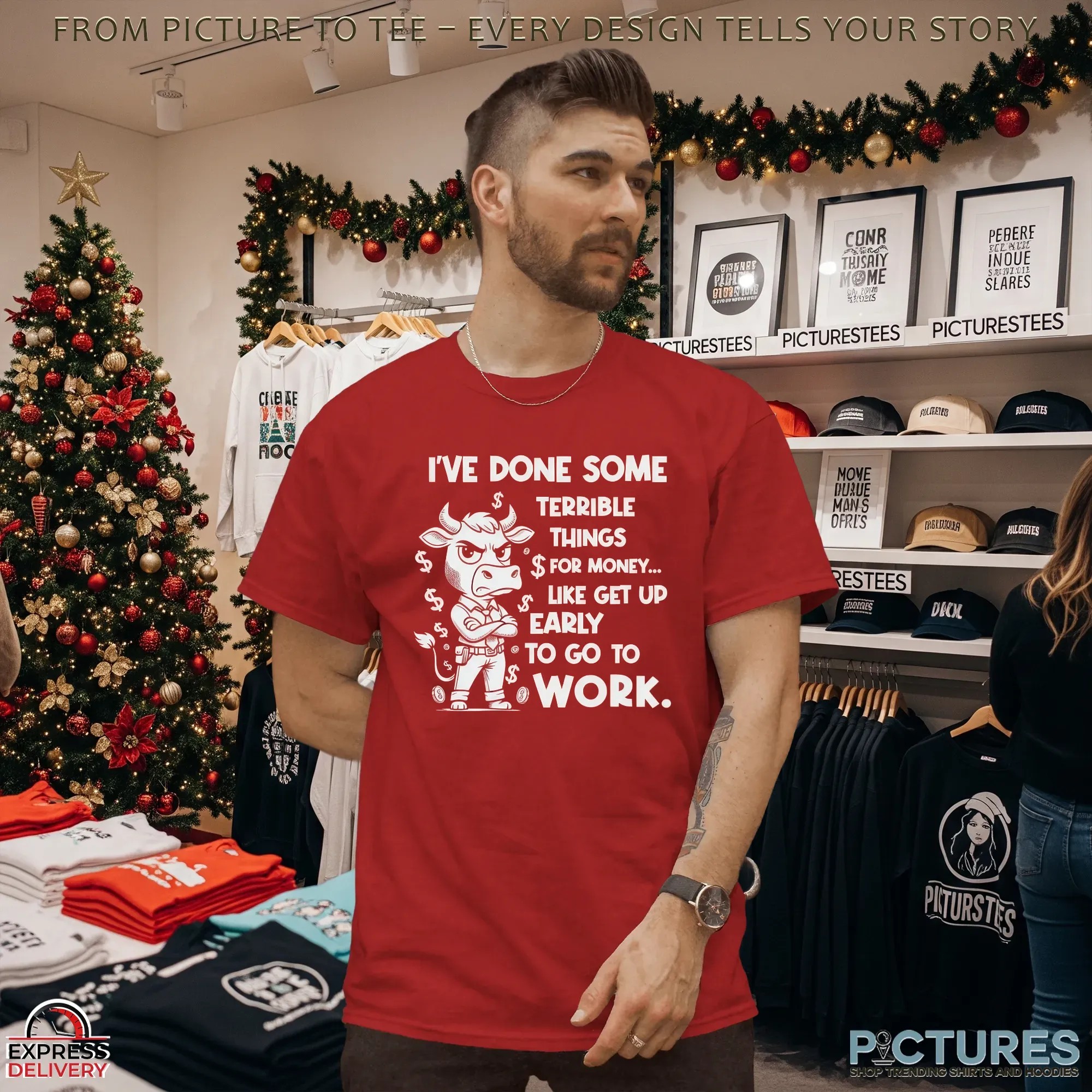 Cow I've Done Some For Money Like Get Up Early To Go To Terrible Things Work T Shirt