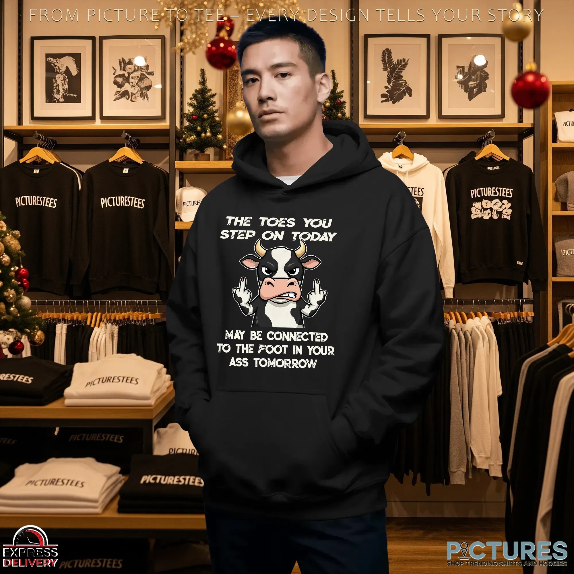 Cow The Toes You Step On Today May Be Connected To The Foot In Your Ass Tomorrow Shirt