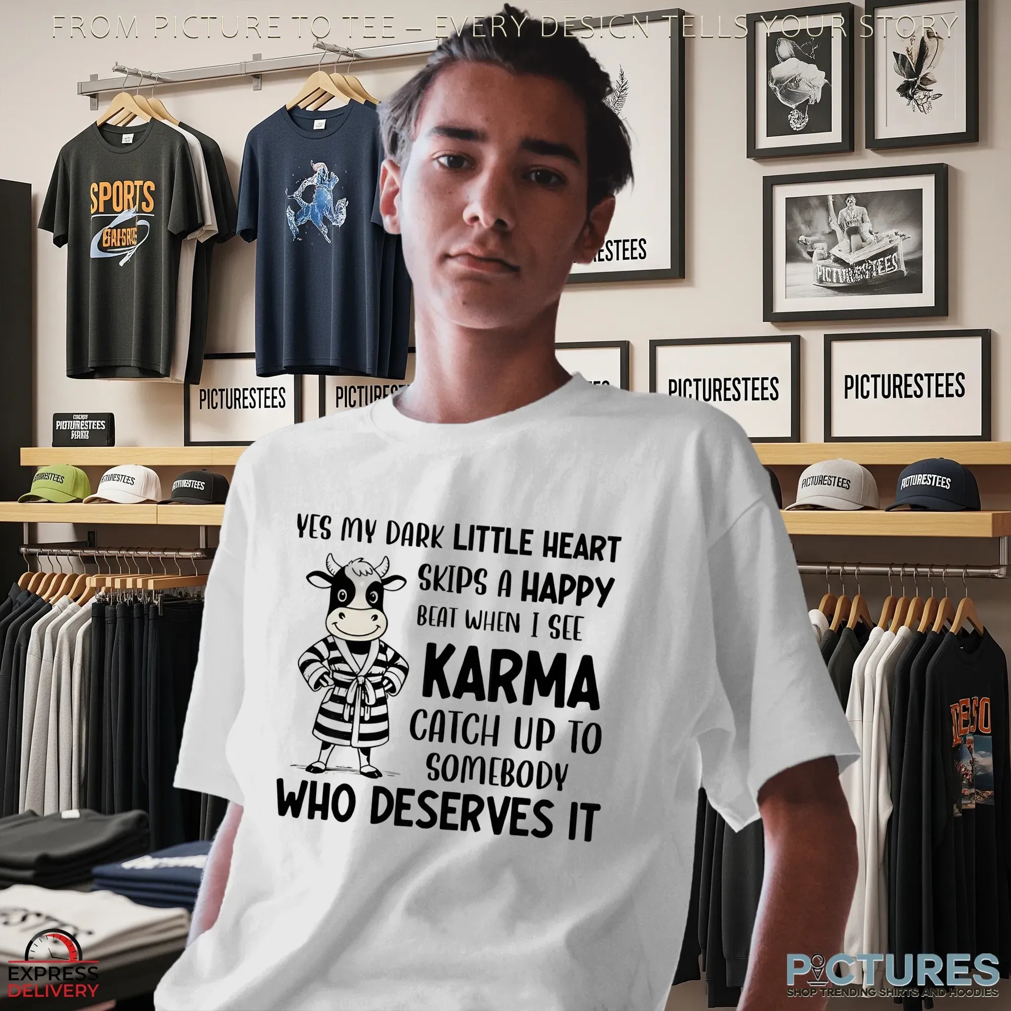 Cow Yes My Dark Little Heart Skips A Happy Beat When I See Karma Catch Up To Somebody Who Deserves It Shirt