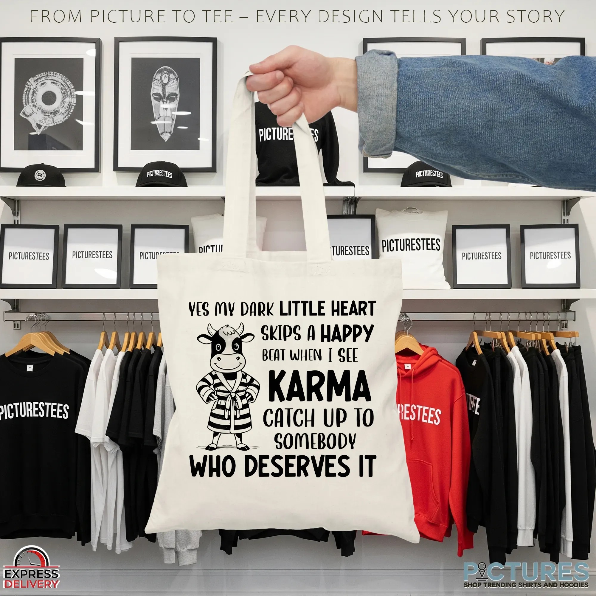Cow Yes My Dark Little Heart Skips A Happy Beat When I See Karma Catch Up To Somebody Who Deserves It Shirt
