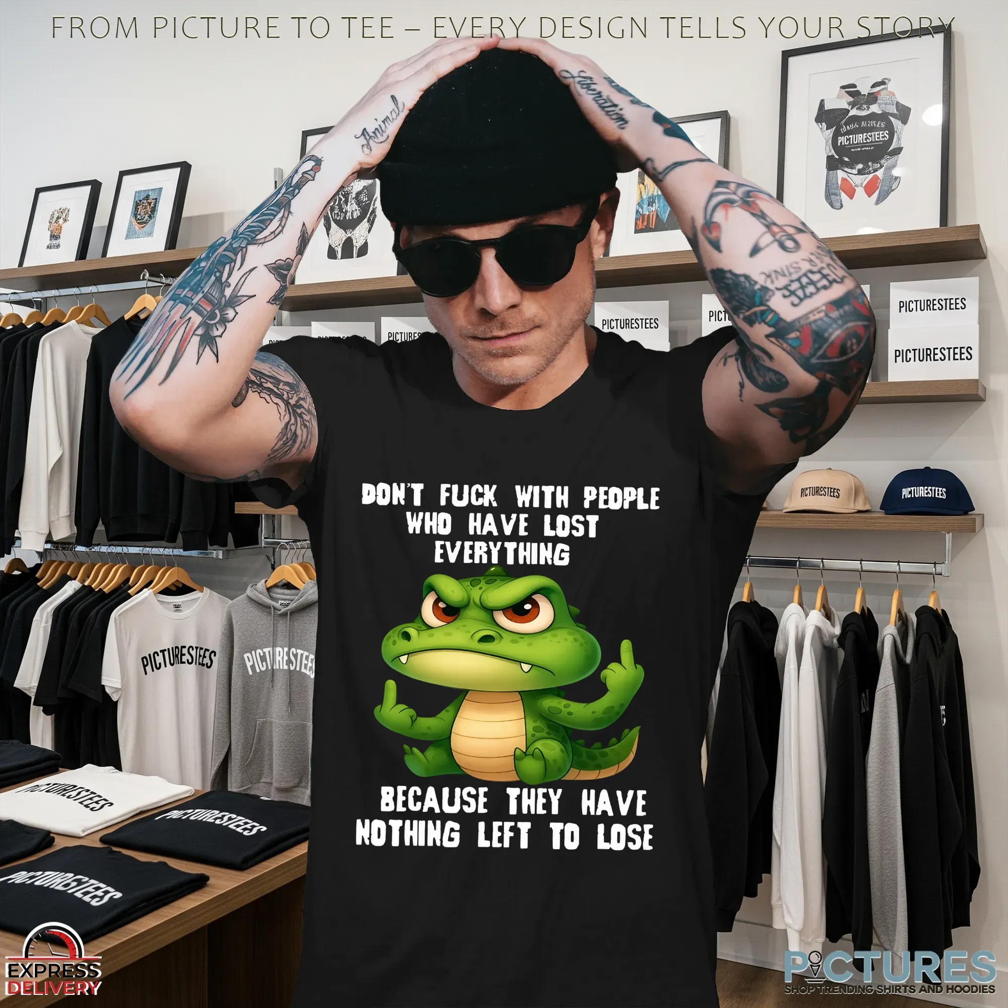 Crocodile Don't Fuck With People Who Have Lost Everything Because They Have Nothing Left To Lose T Shirt