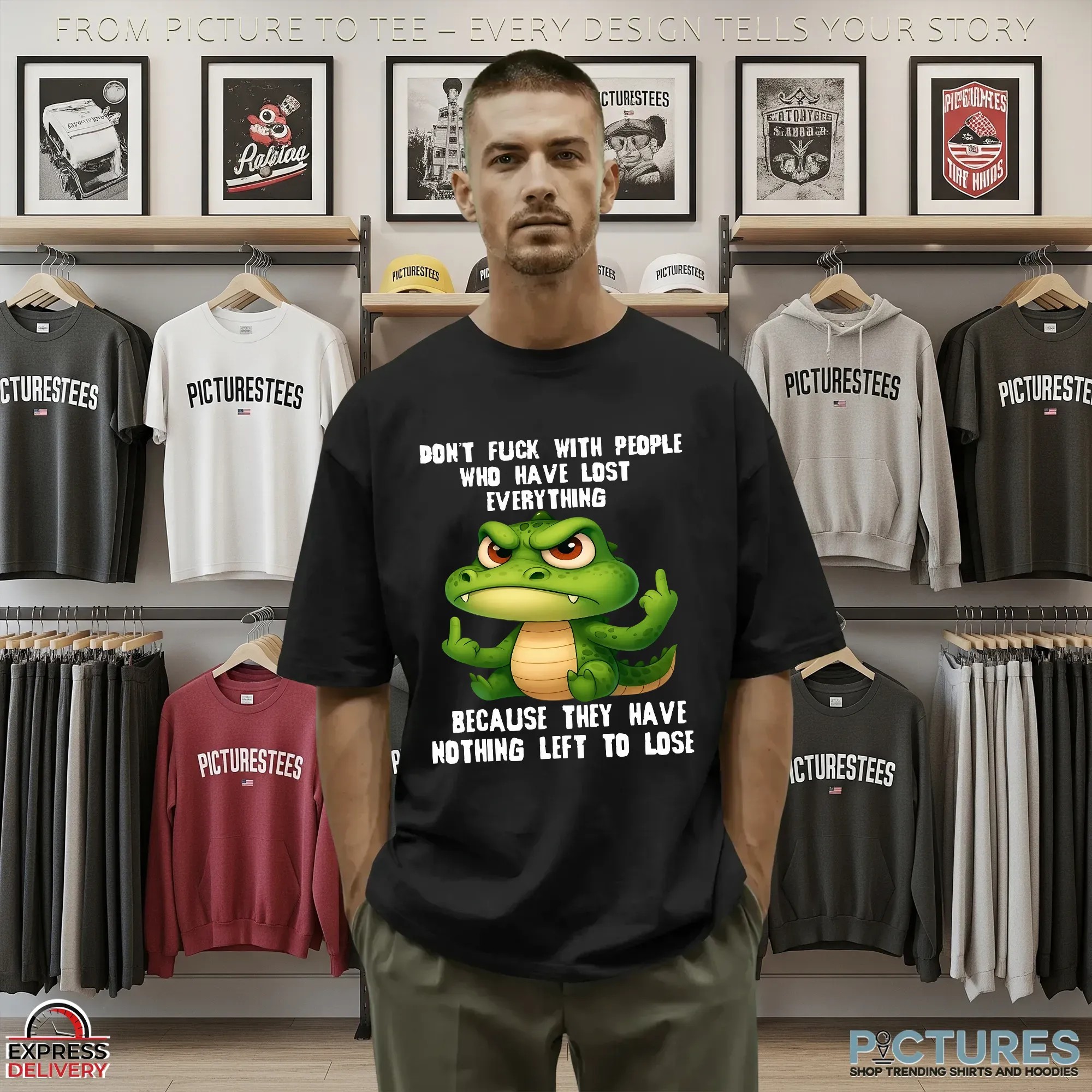 Crocodile Don't Fuck With People Who Have Lost Everything Because They Have Nothing Left To Lose T Shirt Crocodile Don't Fuck With People Who Have Lost Everything Because They Have Nothing Left To Lose T Shirt